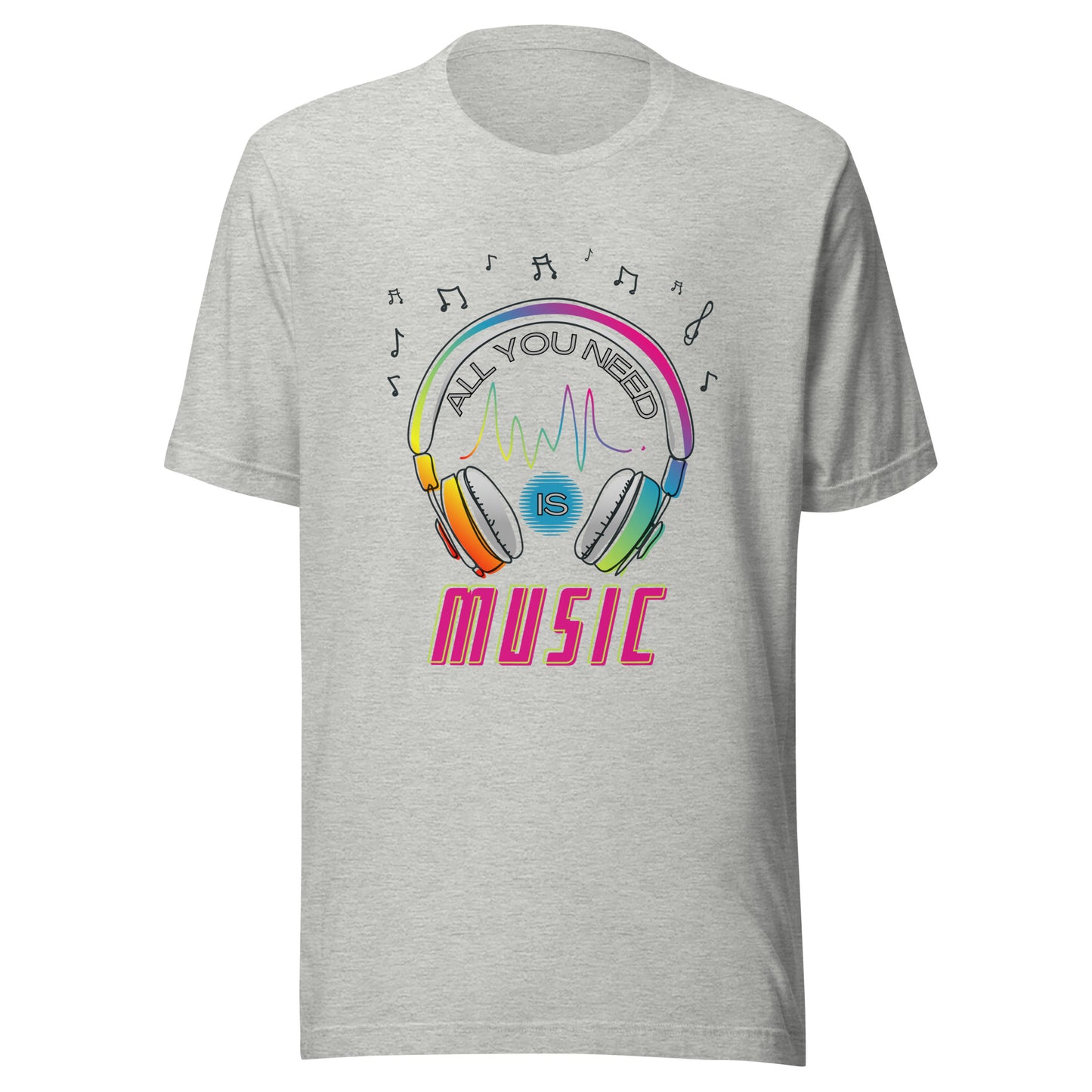 All you need is MUSIC Unisex t-shirt