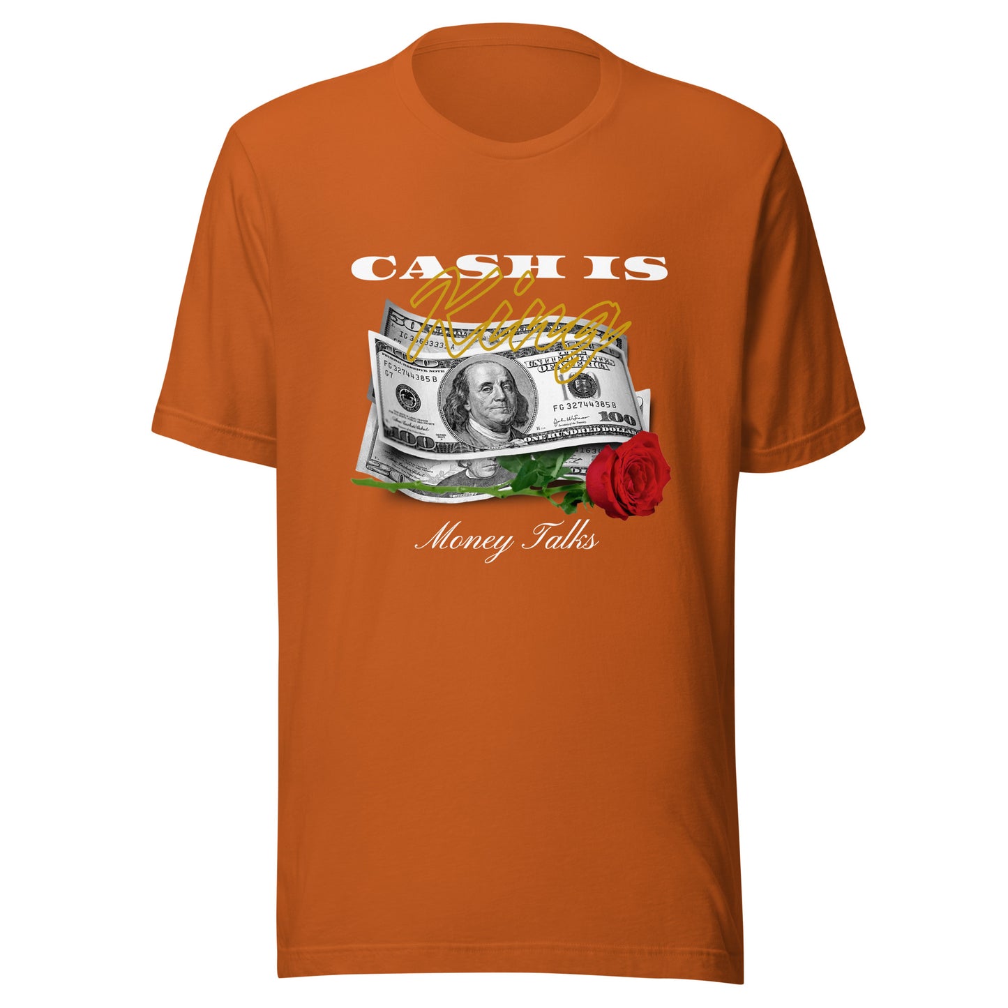 Cash is KING - Money TALKS Unisex t-shirt