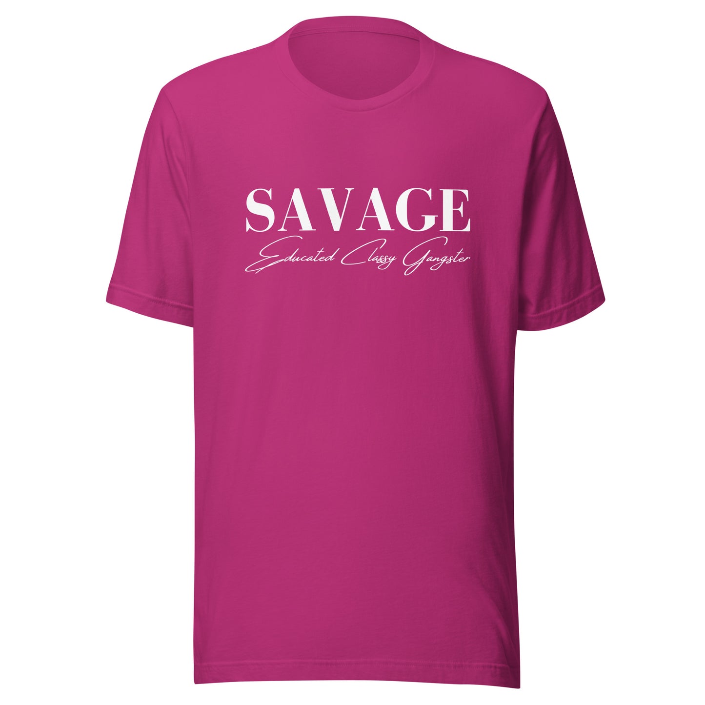 Educated. Classy. Gangster. SAVAGE. Unisex t-shirt