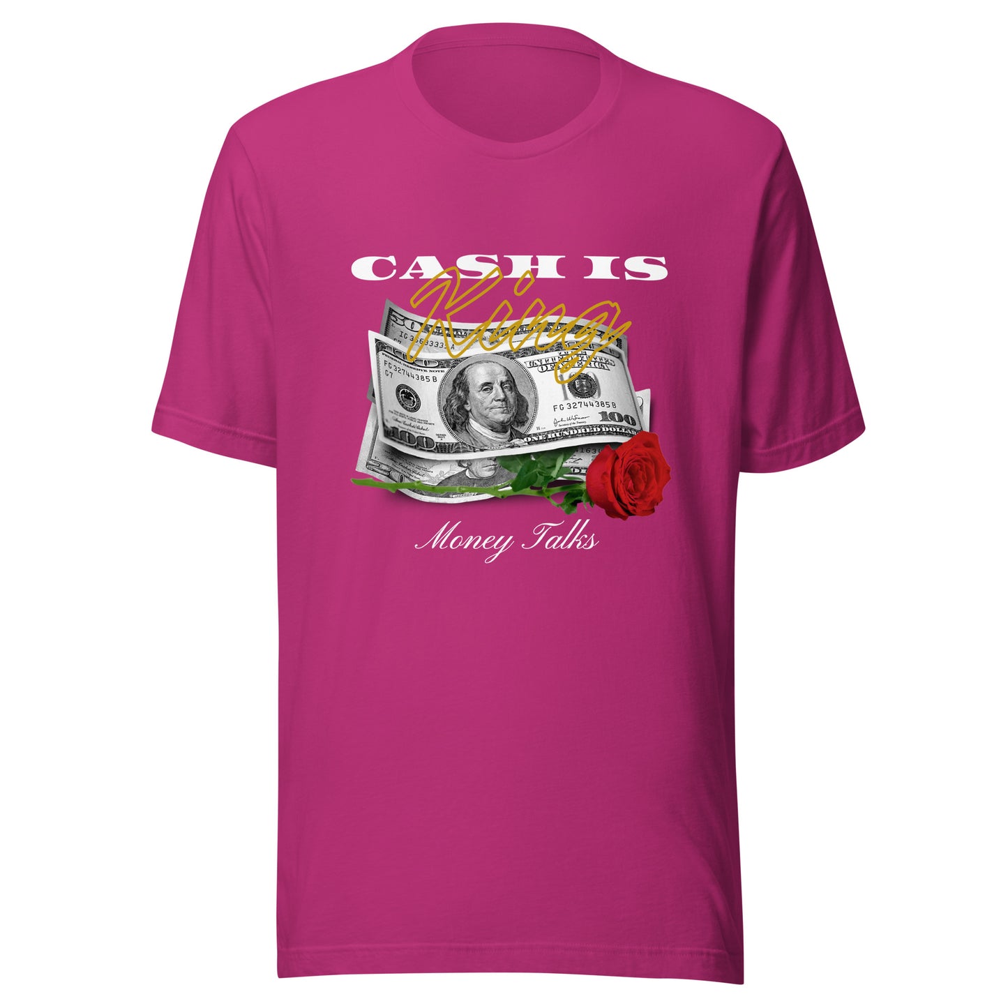 Cash is KING - Money TALKS Unisex t-shirt