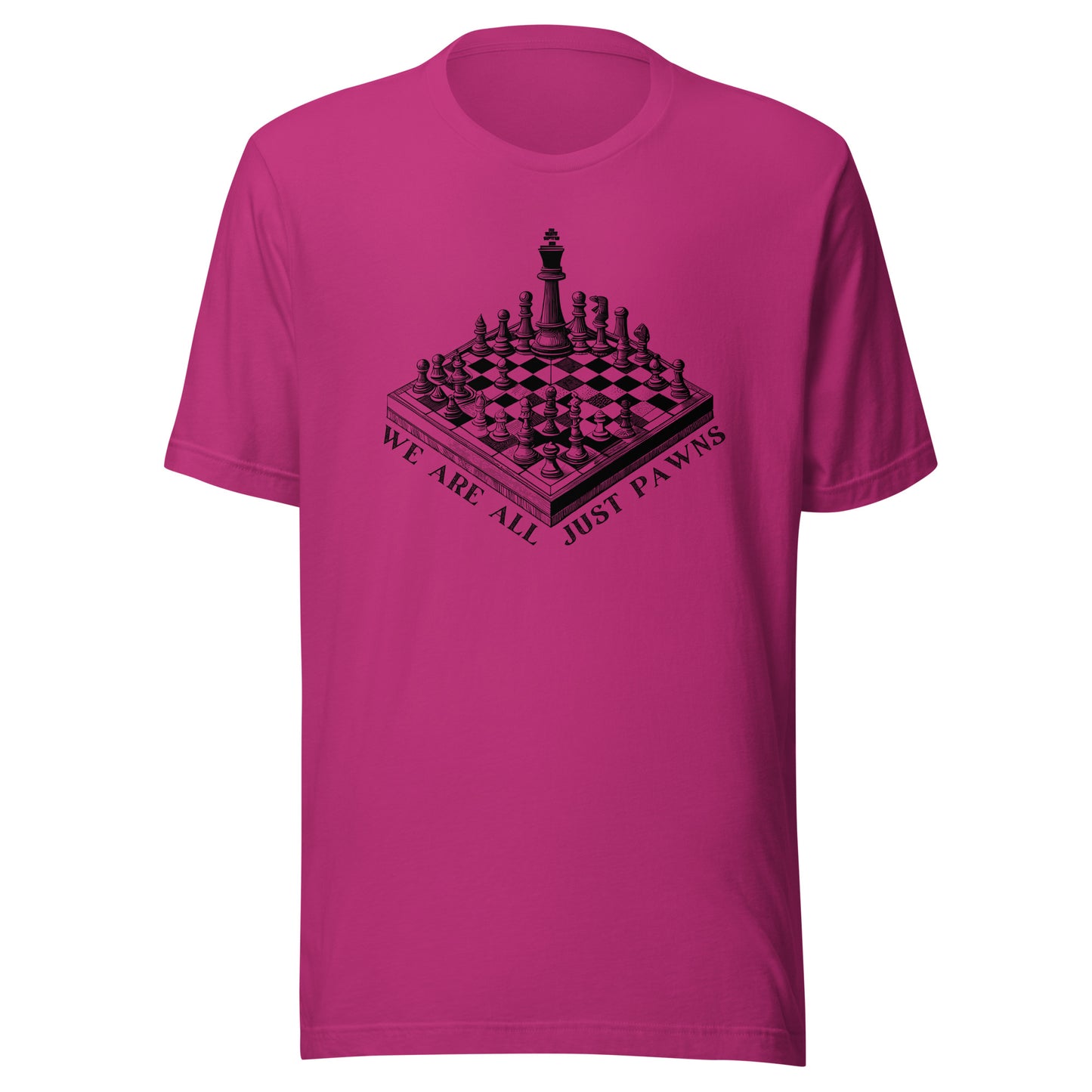 We are all just PAWNS Unisex t-shirt