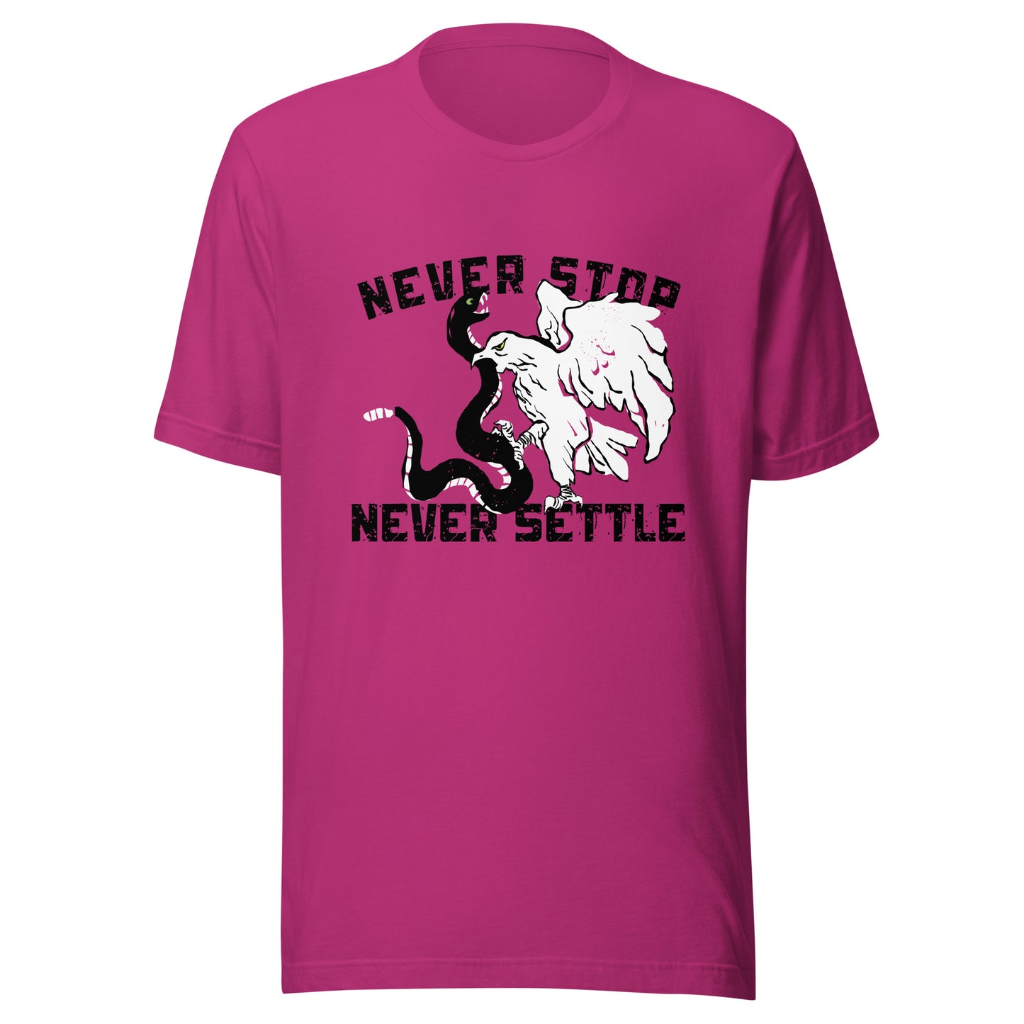 NEVER stop NEVER settle Unisex t-shirt