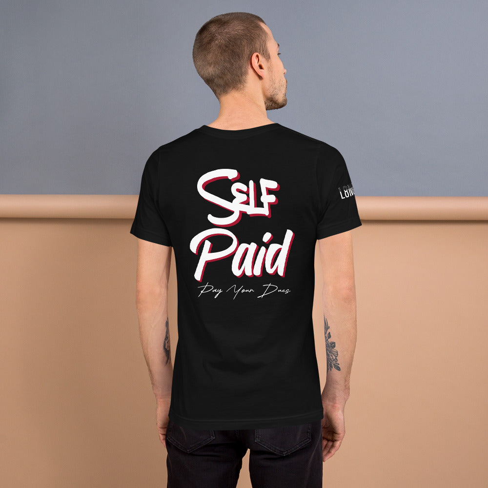 Self Made Self Paid Unisex t-shirt