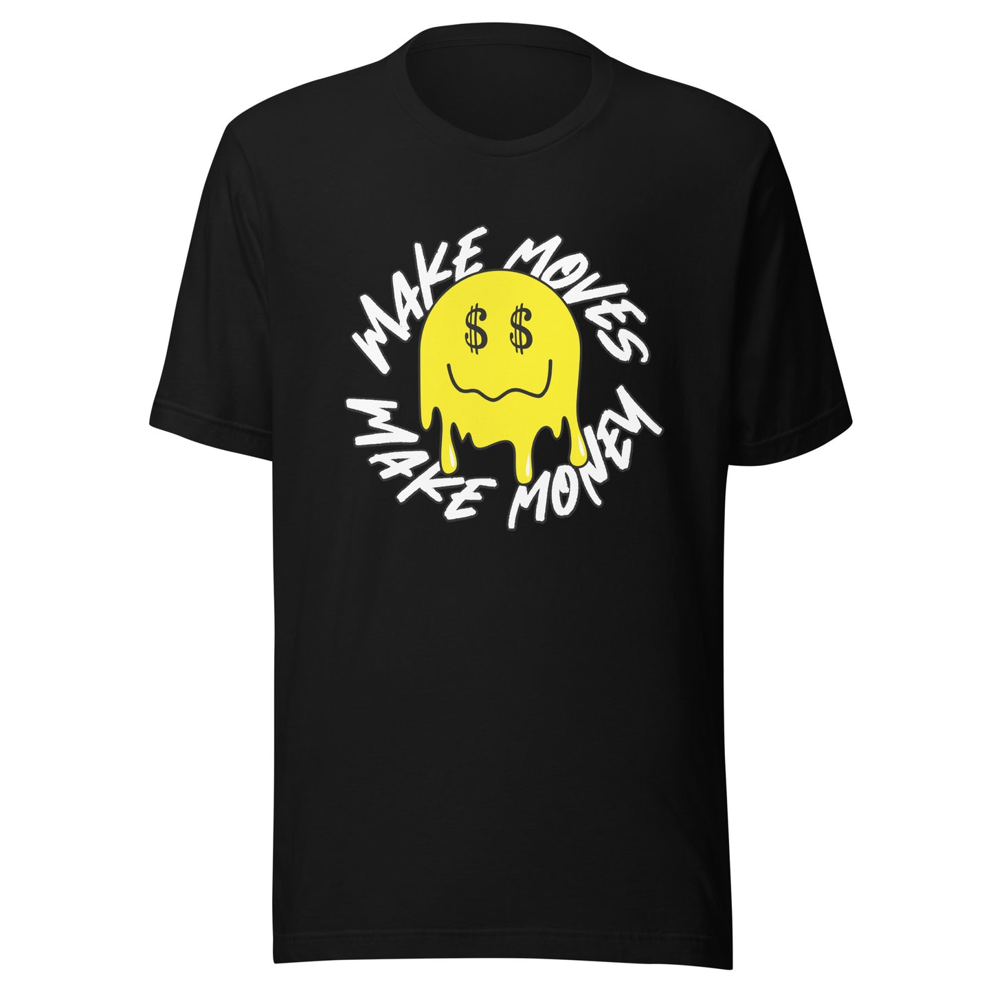 Smile - Make Moves Make Money Unisex t-shirt