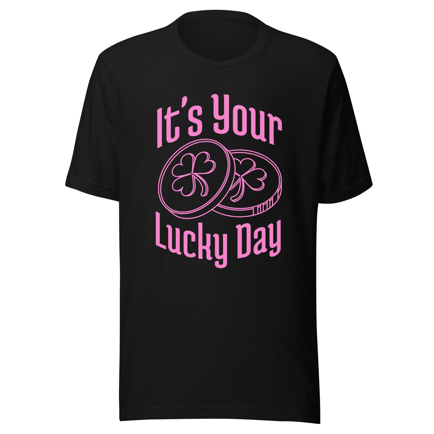 It's your LUCKY DAY Unisex t-shirt