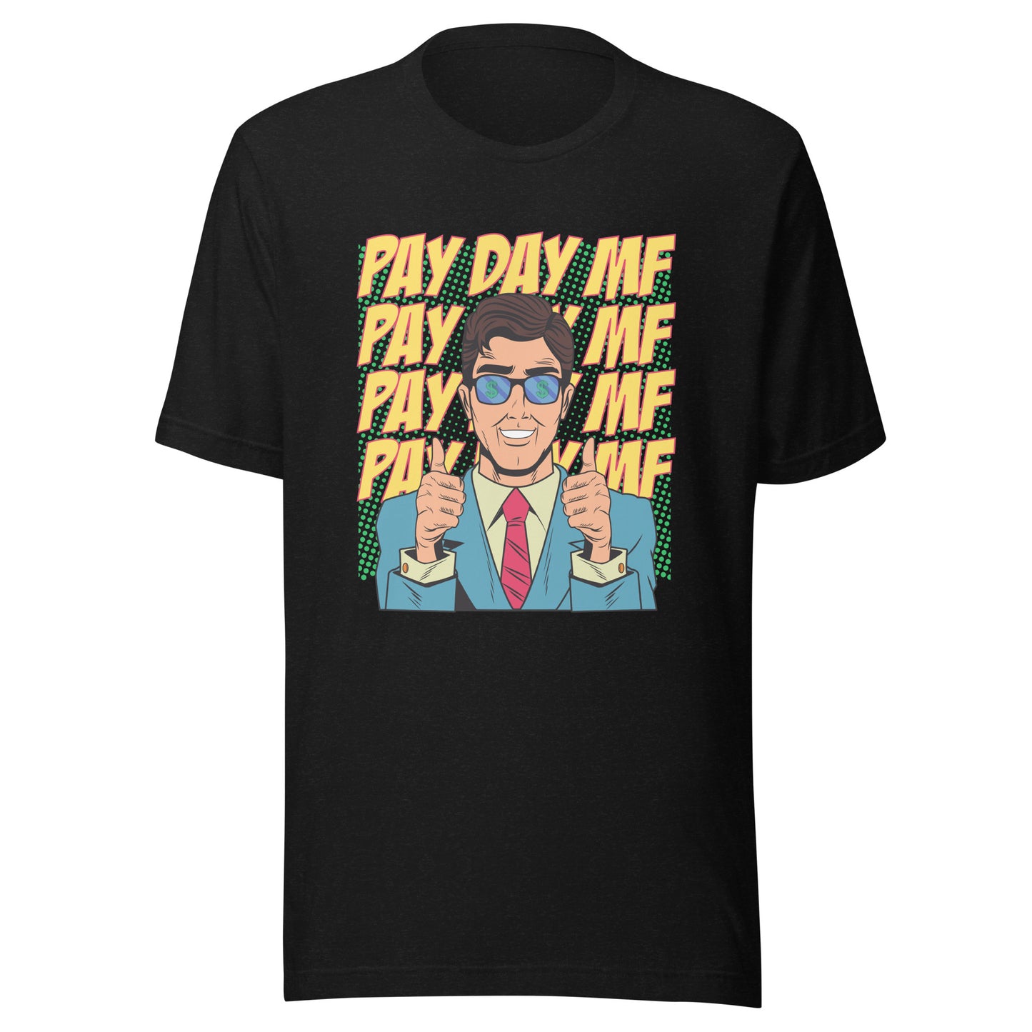 Pop Art PAY DAY MF Unisex t-shirt