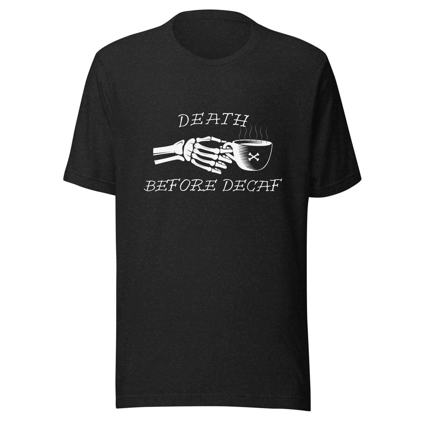 Death Before Decaf Unisex t-shirt