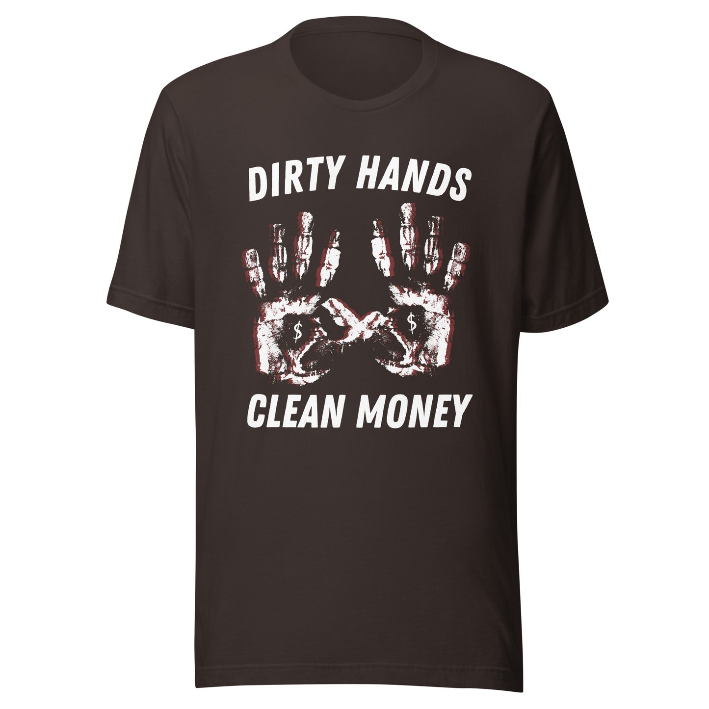 Dirty Hands Clean Money Unisex t-shirt