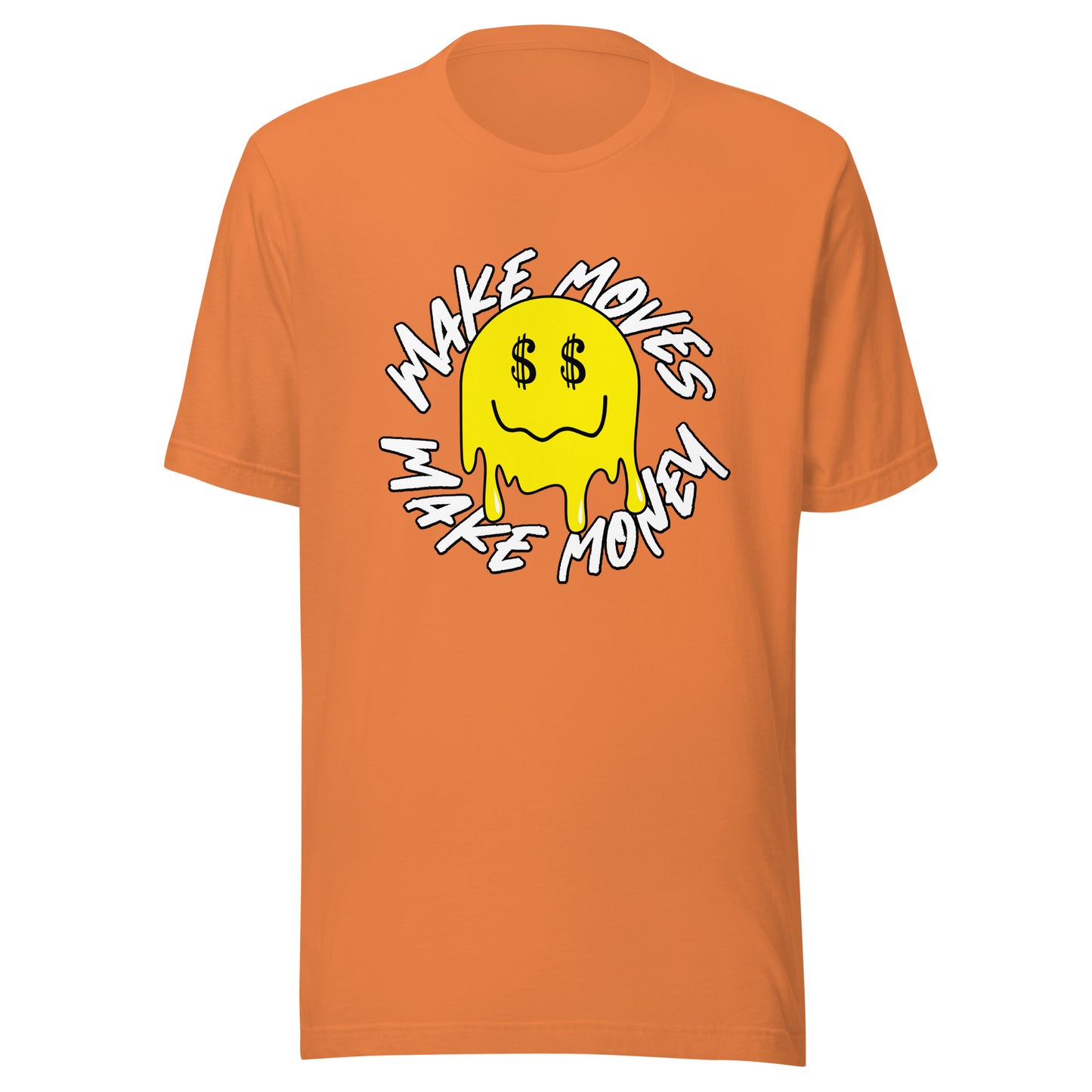 Smile - Make Moves Make Money Unisex t-shirt