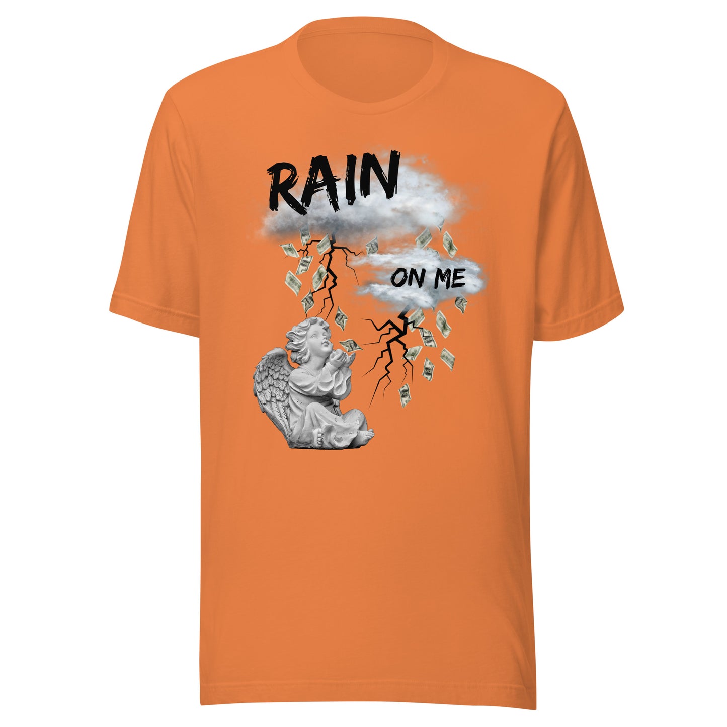 Rain Money On Me Unisex t-shirt