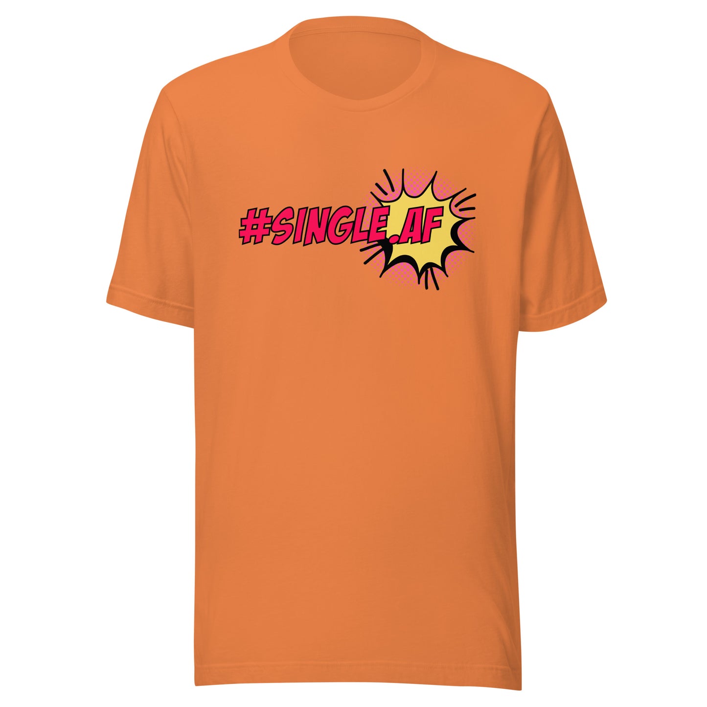 Single AF pop art Unisex t-shirt
