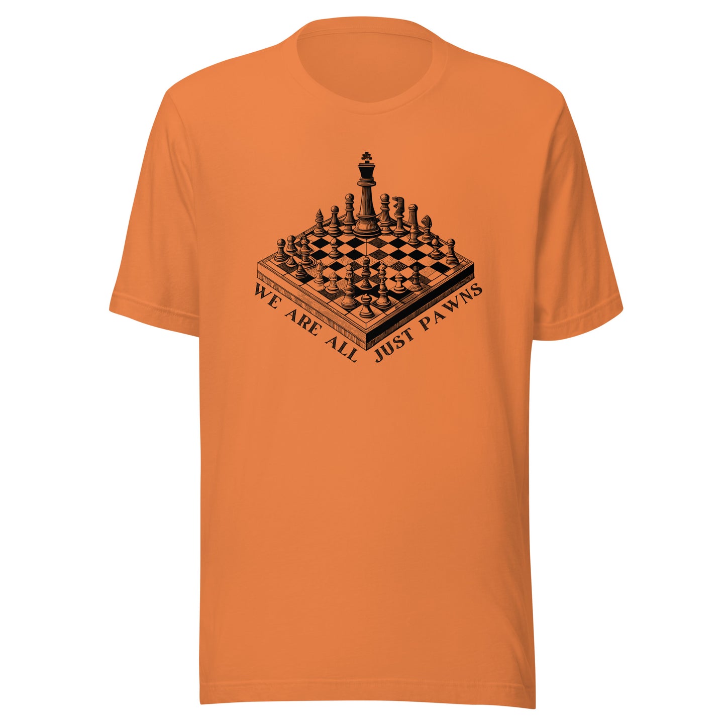 We are all just PAWNS Unisex t-shirt