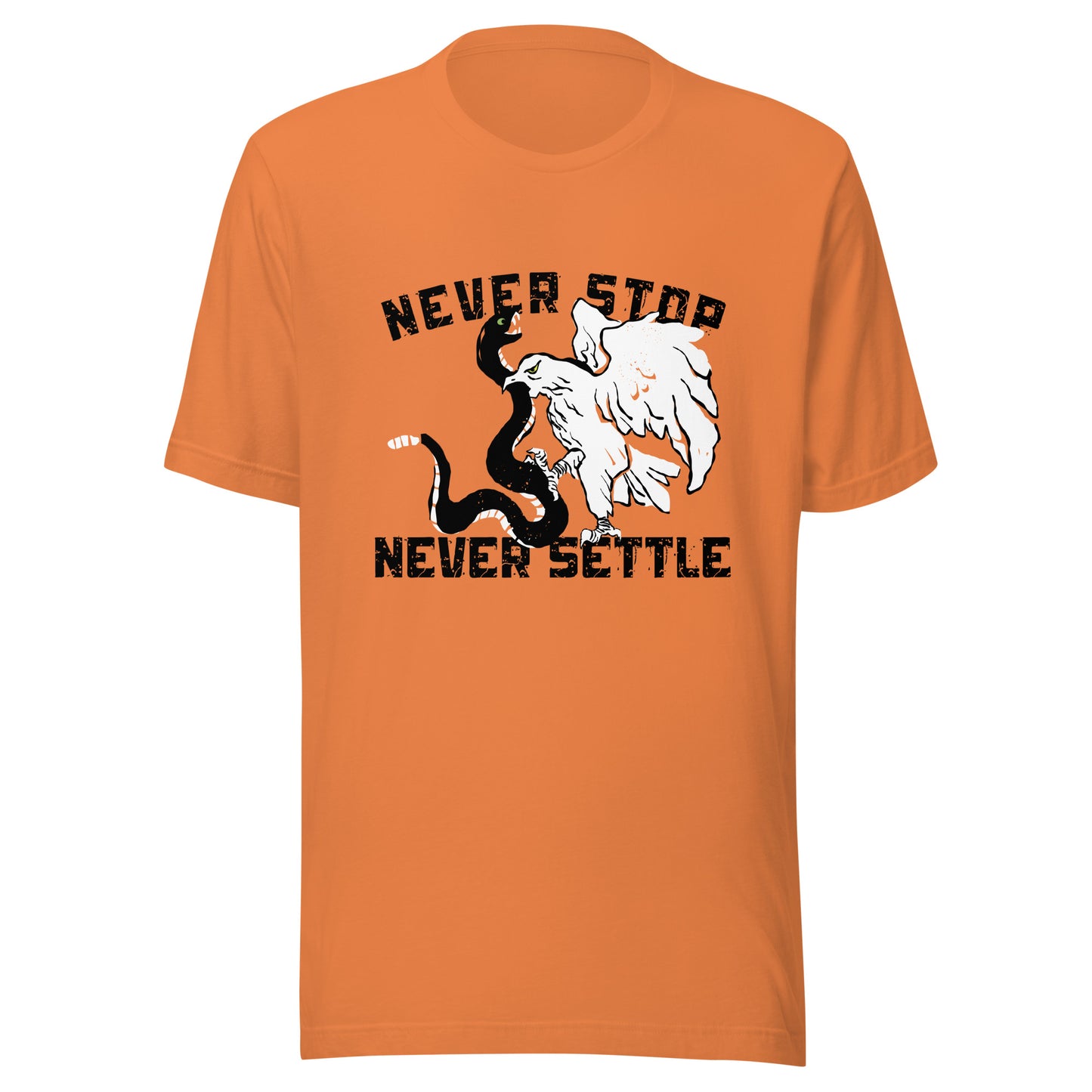NEVER stop NEVER settle Unisex t-shirt