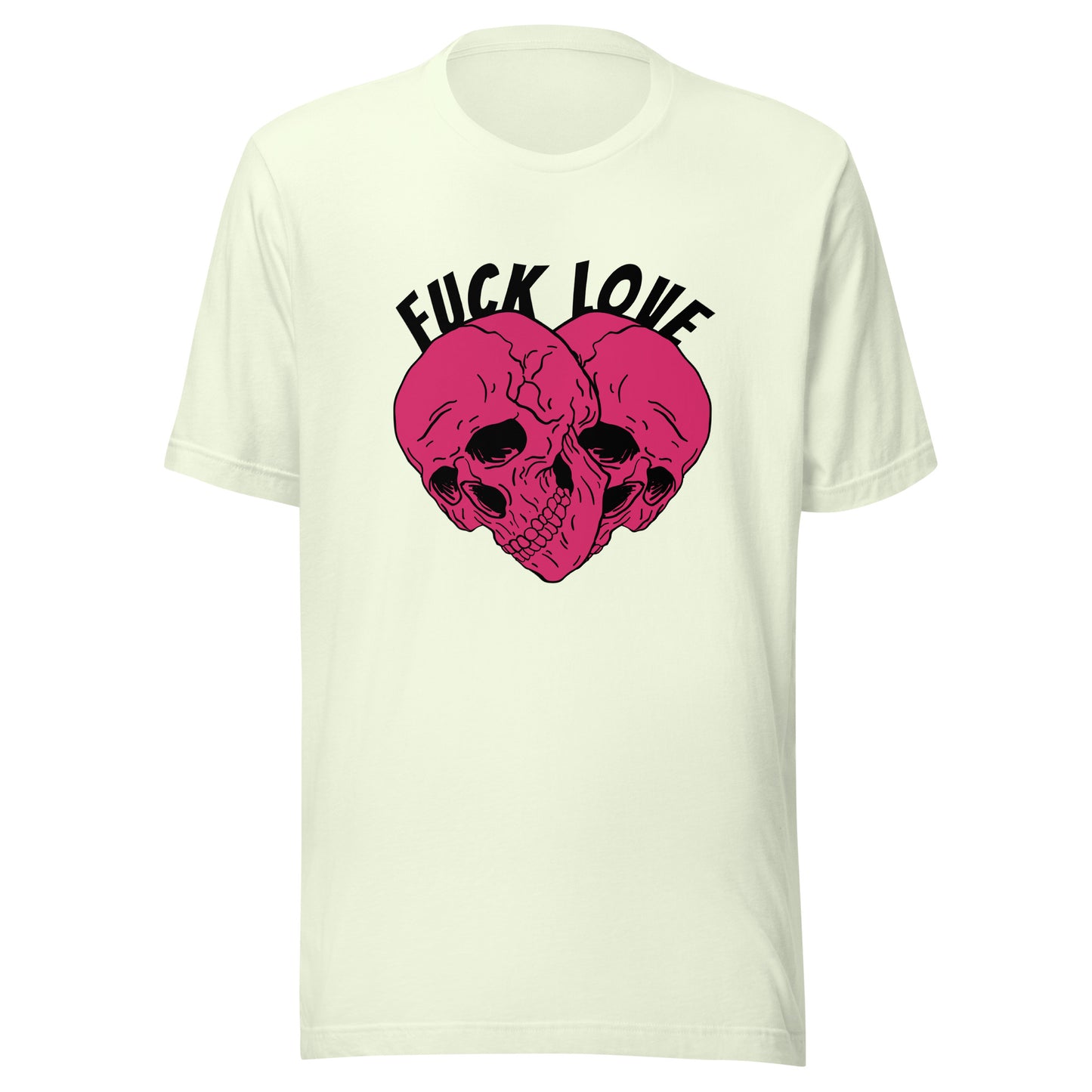 Fuck Love Skulls Unisex t-shirt