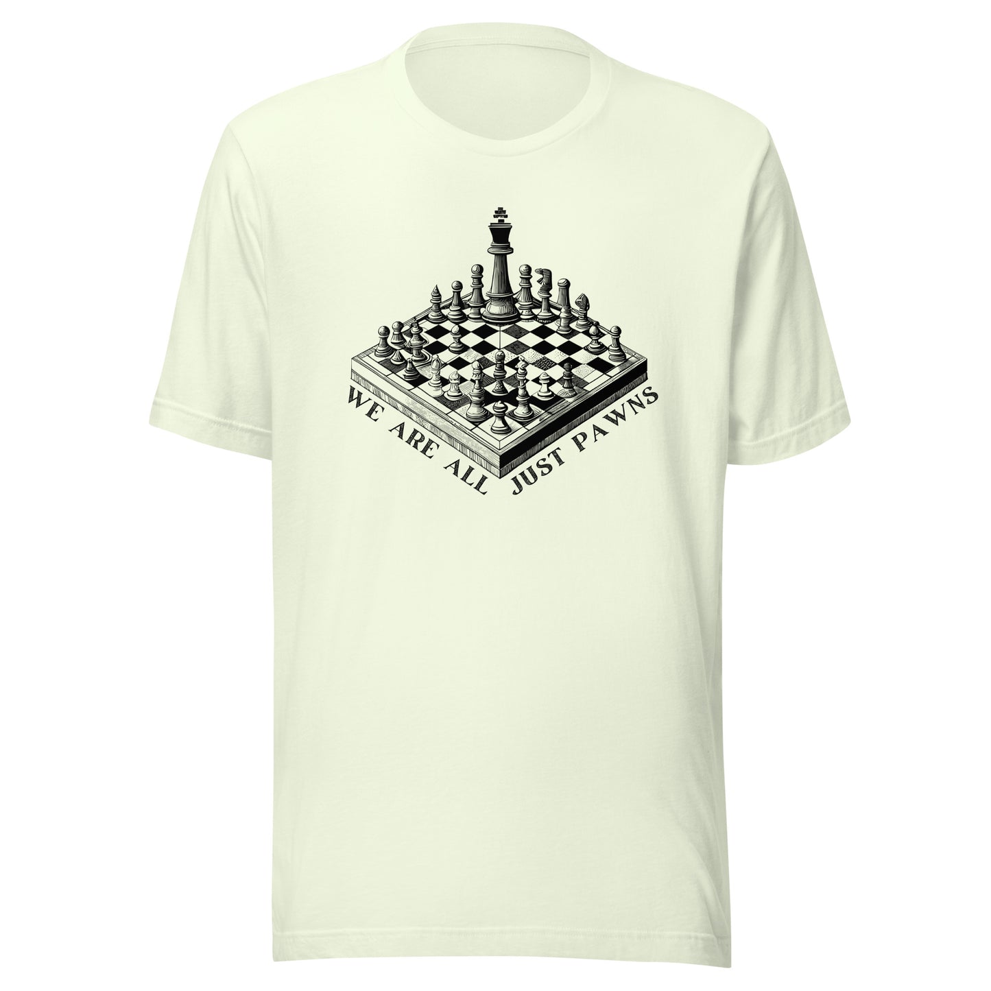 We are all just PAWNS Unisex t-shirt
