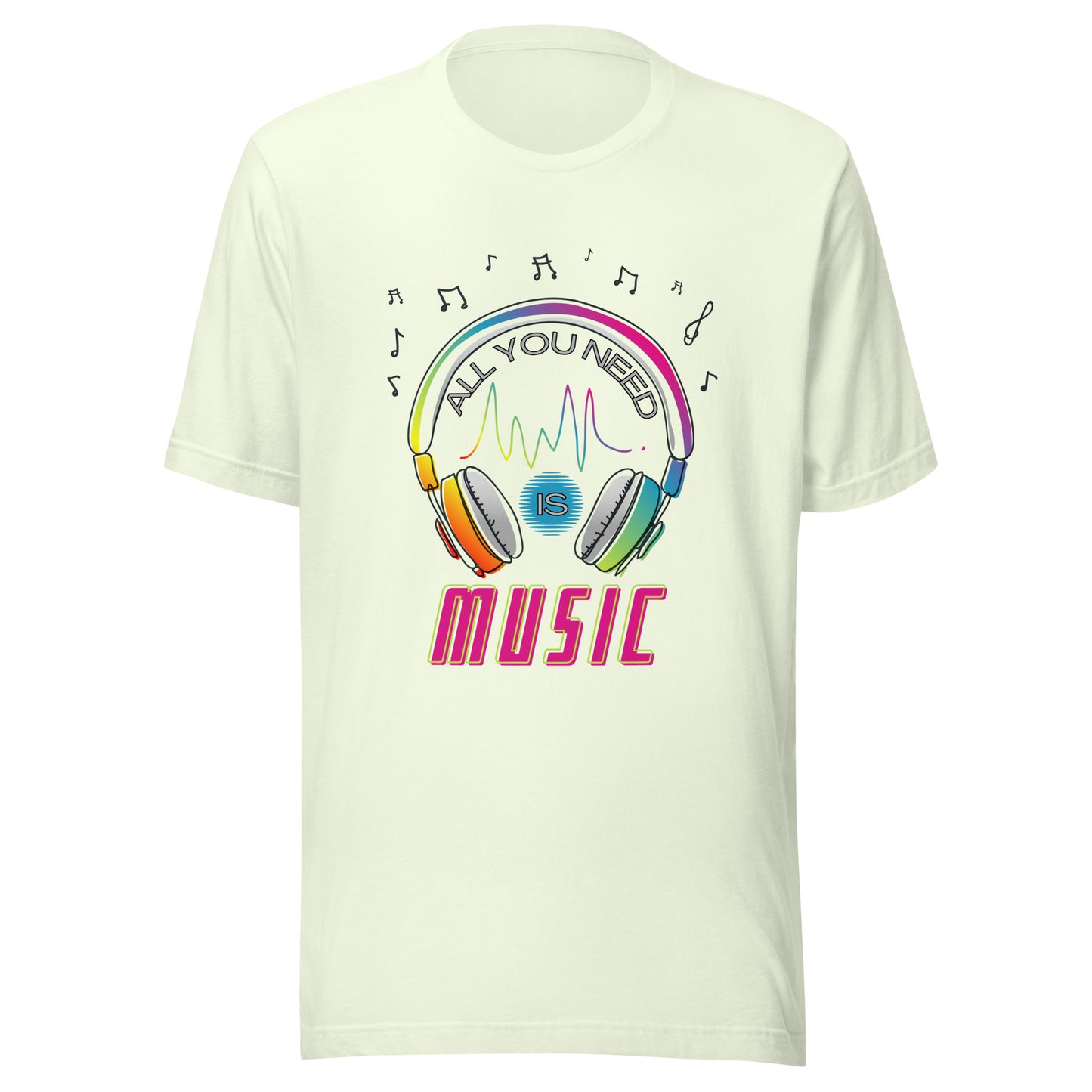 All you need is MUSIC Unisex t-shirt