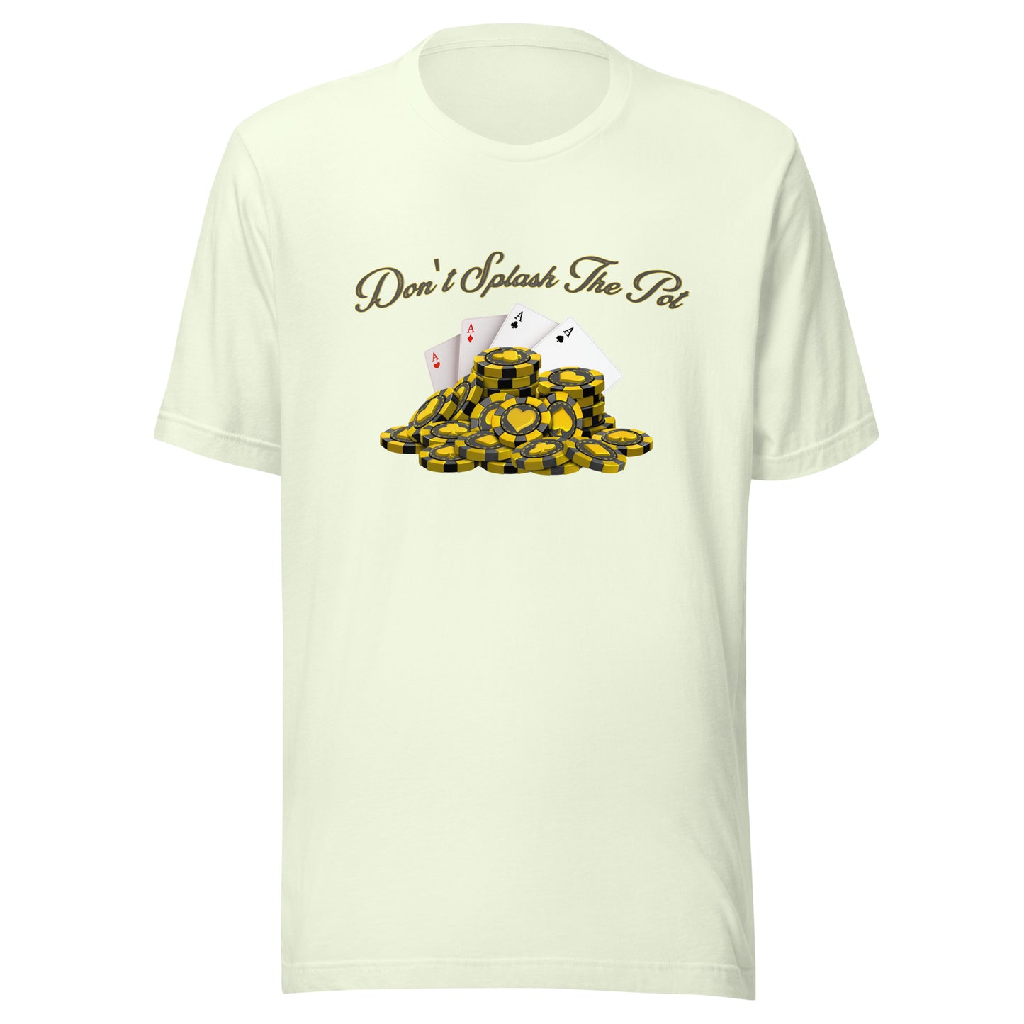 Don't Splash The Pot poker Unisex t-shirt
