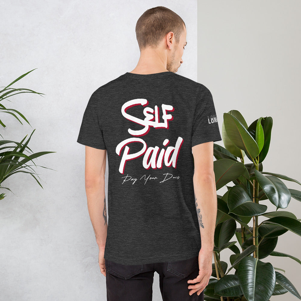 Self Made Self Paid Unisex t-shirt