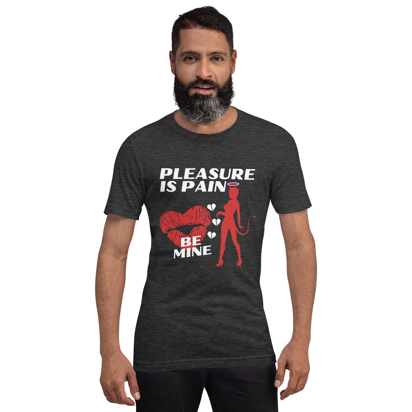Pleasure Is Pain - BE MINE Unisex t-shirt