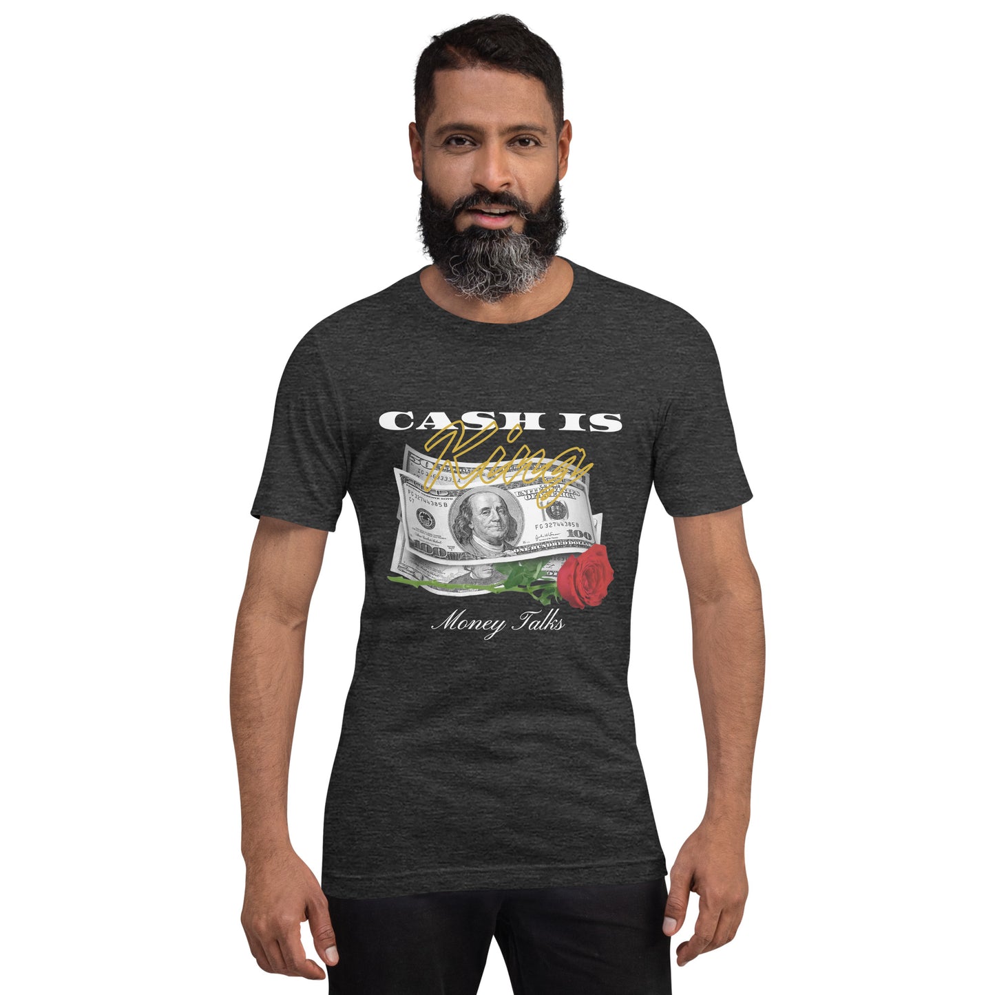 Cash is KING - Money TALKS Unisex t-shirt