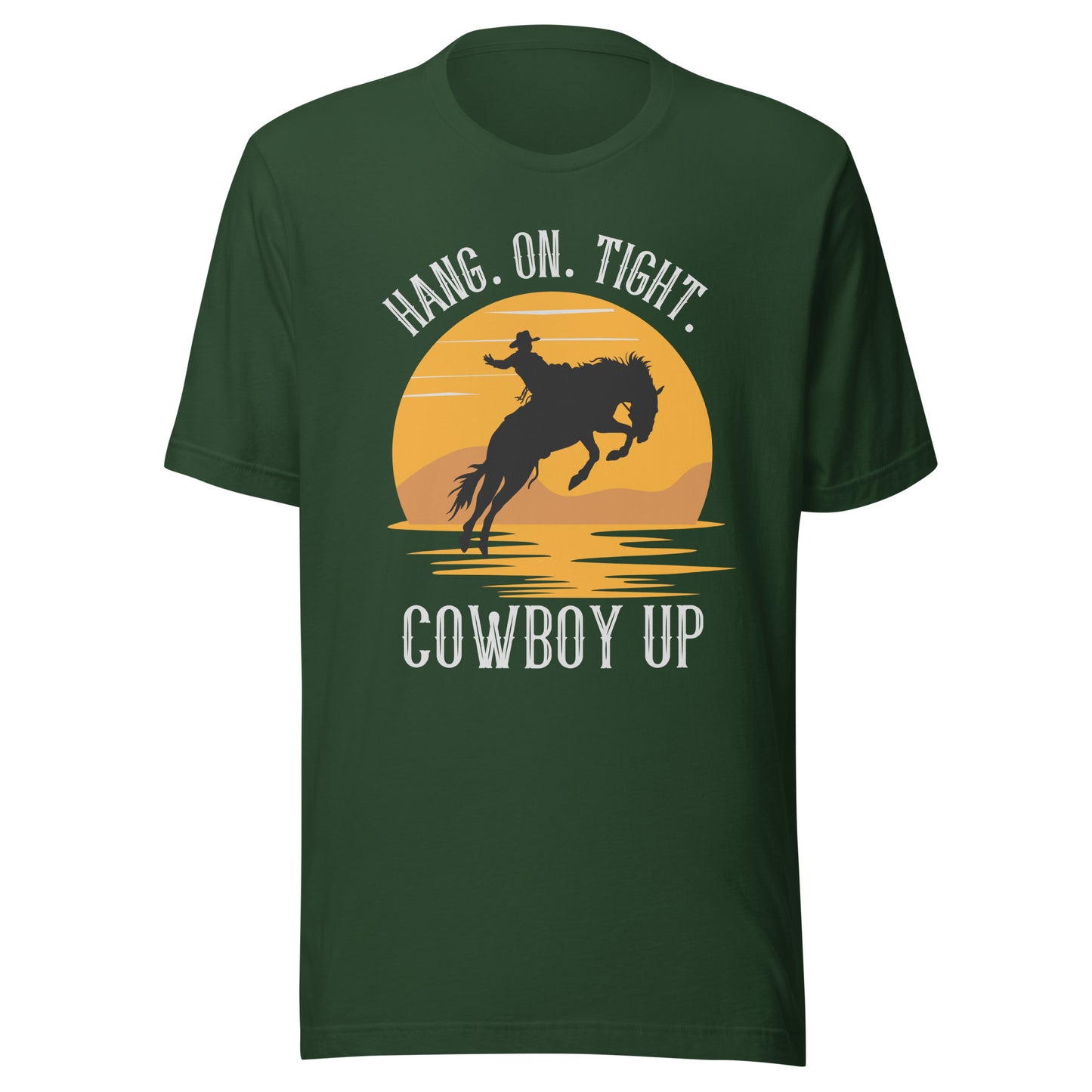 Hang on tight. Cowboy UP Unisex t-shirt