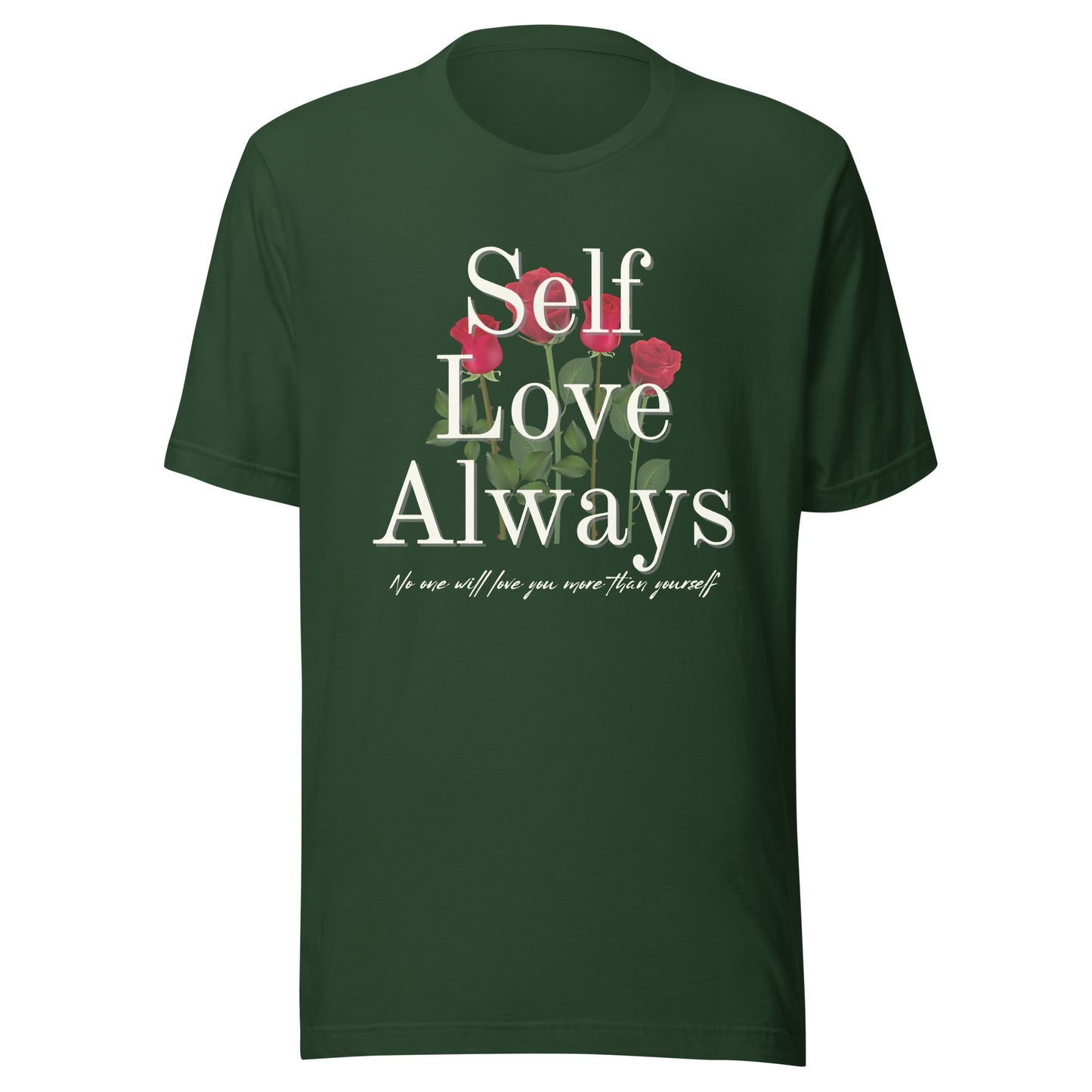 Self Love Always roses Unisex t-shirt