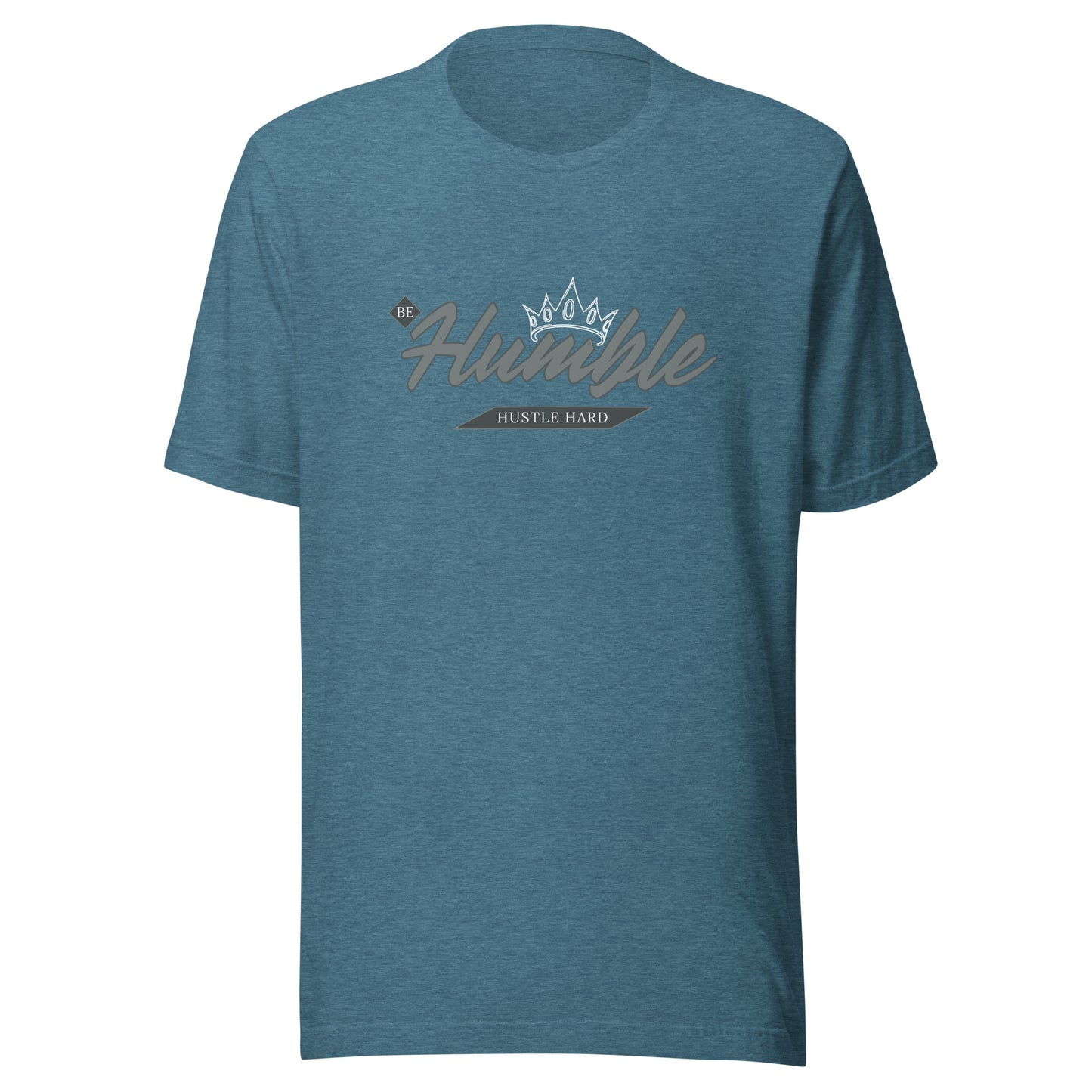 Be Humble. HUSTLE HARD. Unisex t-shirt