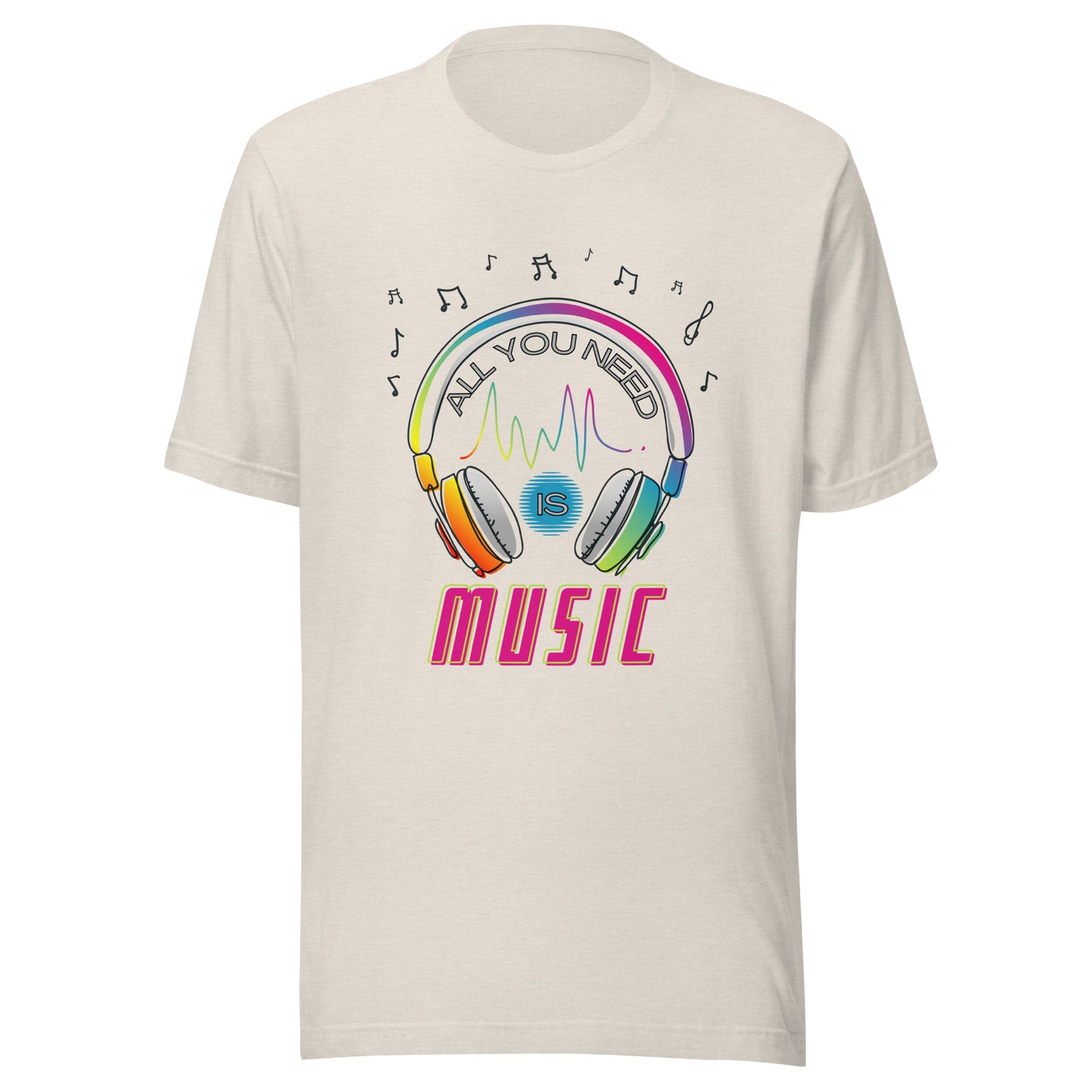 All you need is MUSIC Unisex t-shirt