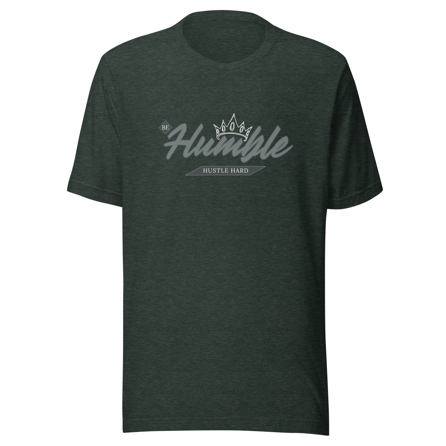 Be Humble. HUSTLE HARD. Unisex t-shirt
