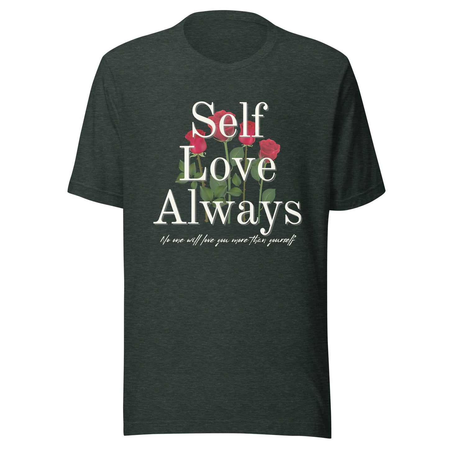 Self Love Always roses Unisex t-shirt