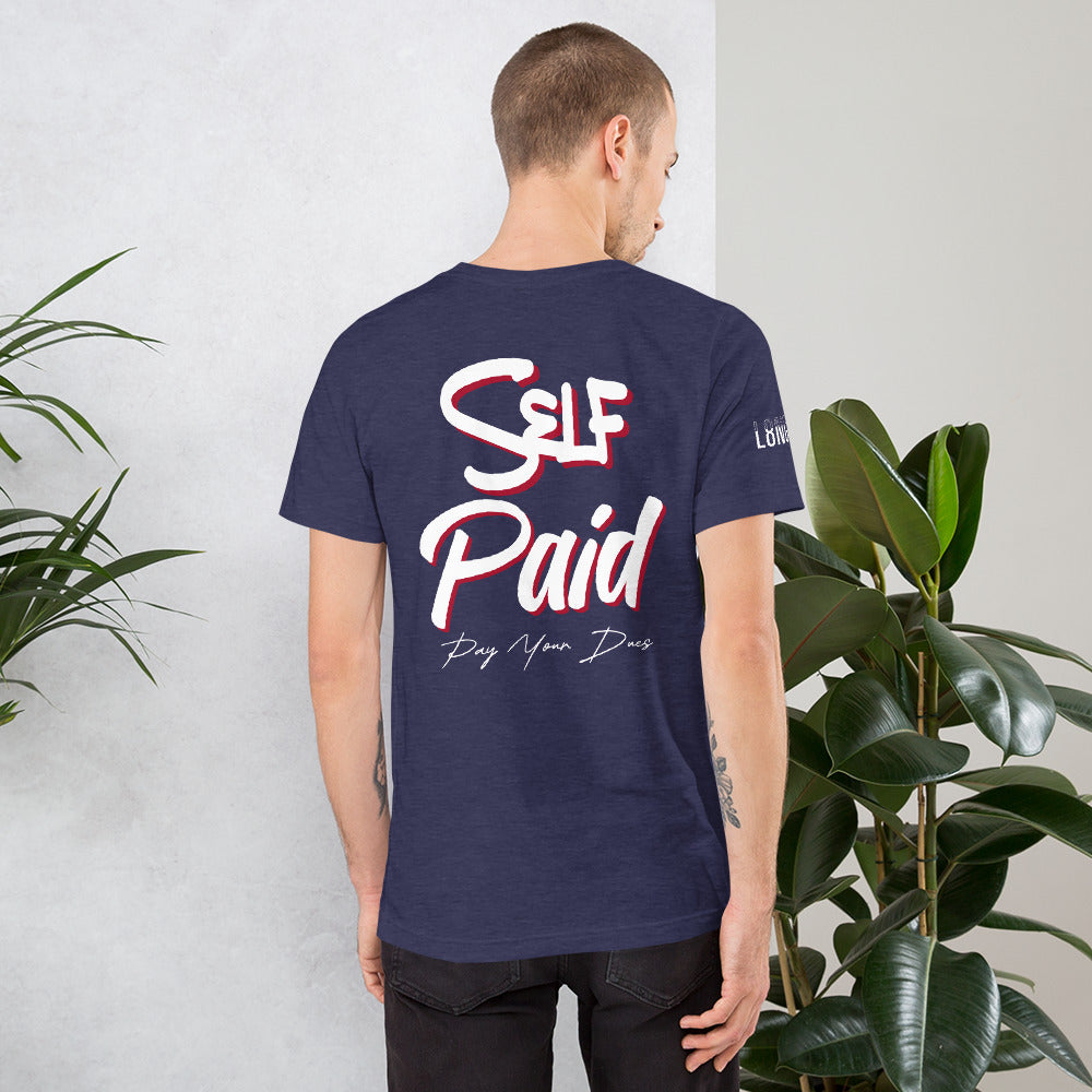 Self Made Self Paid Unisex t-shirt
