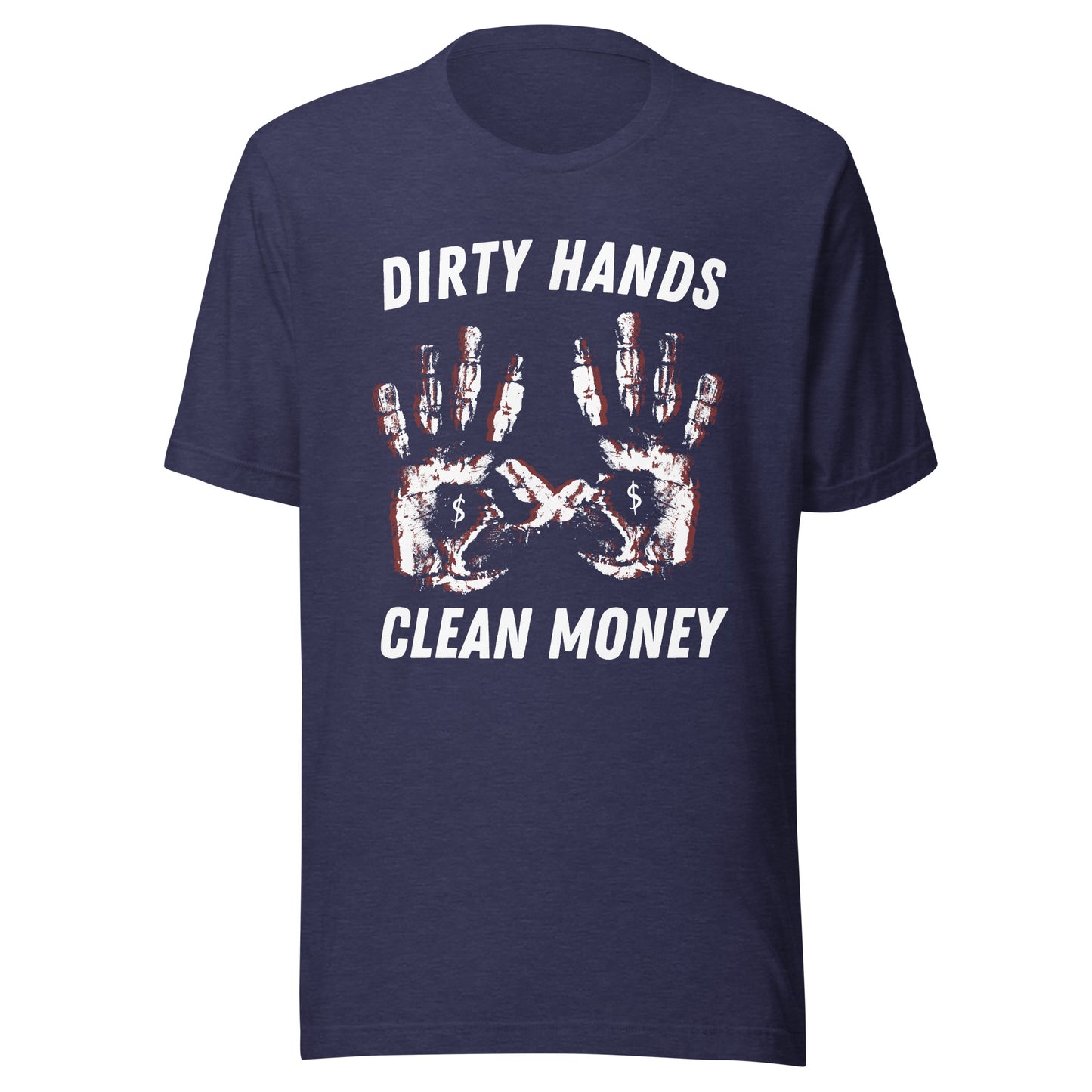 Dirty Hands Clean Money Unisex t-shirt