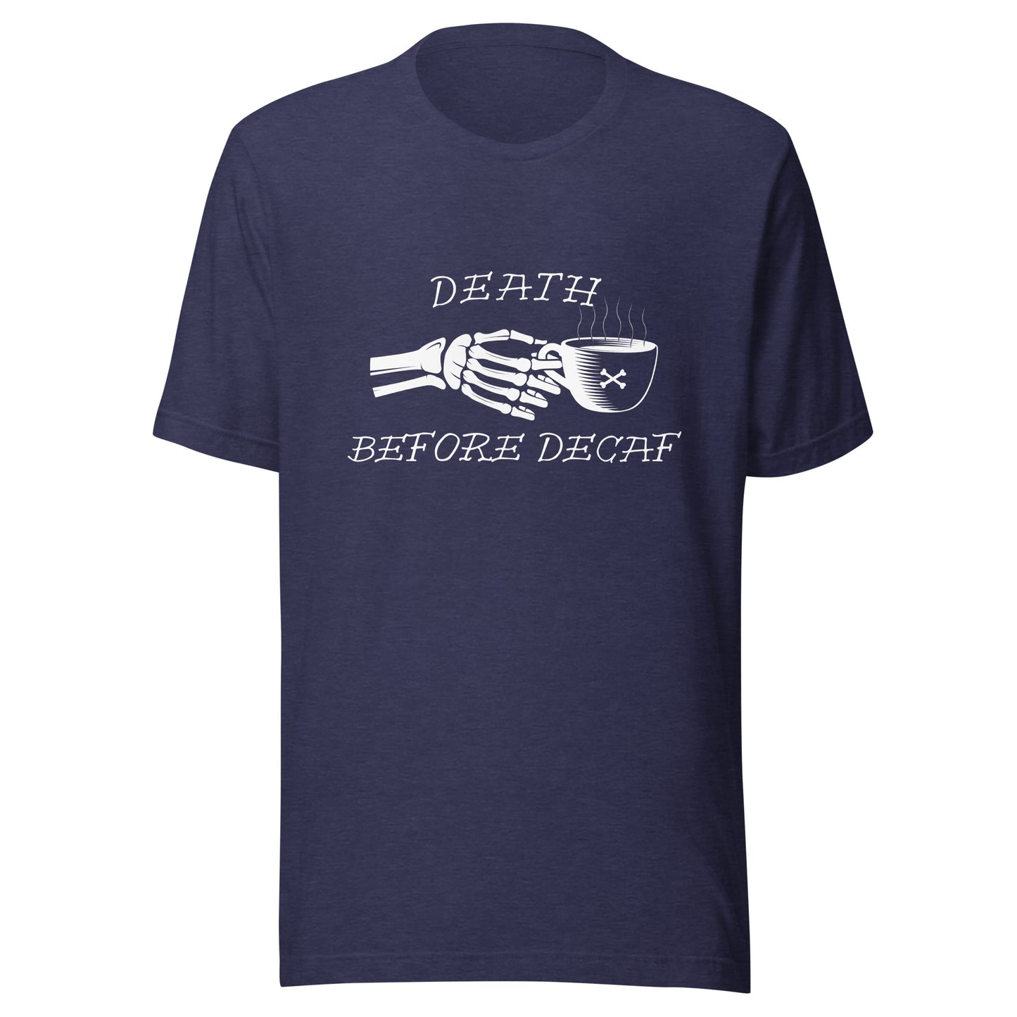 Death Before Decaf Unisex t-shirt