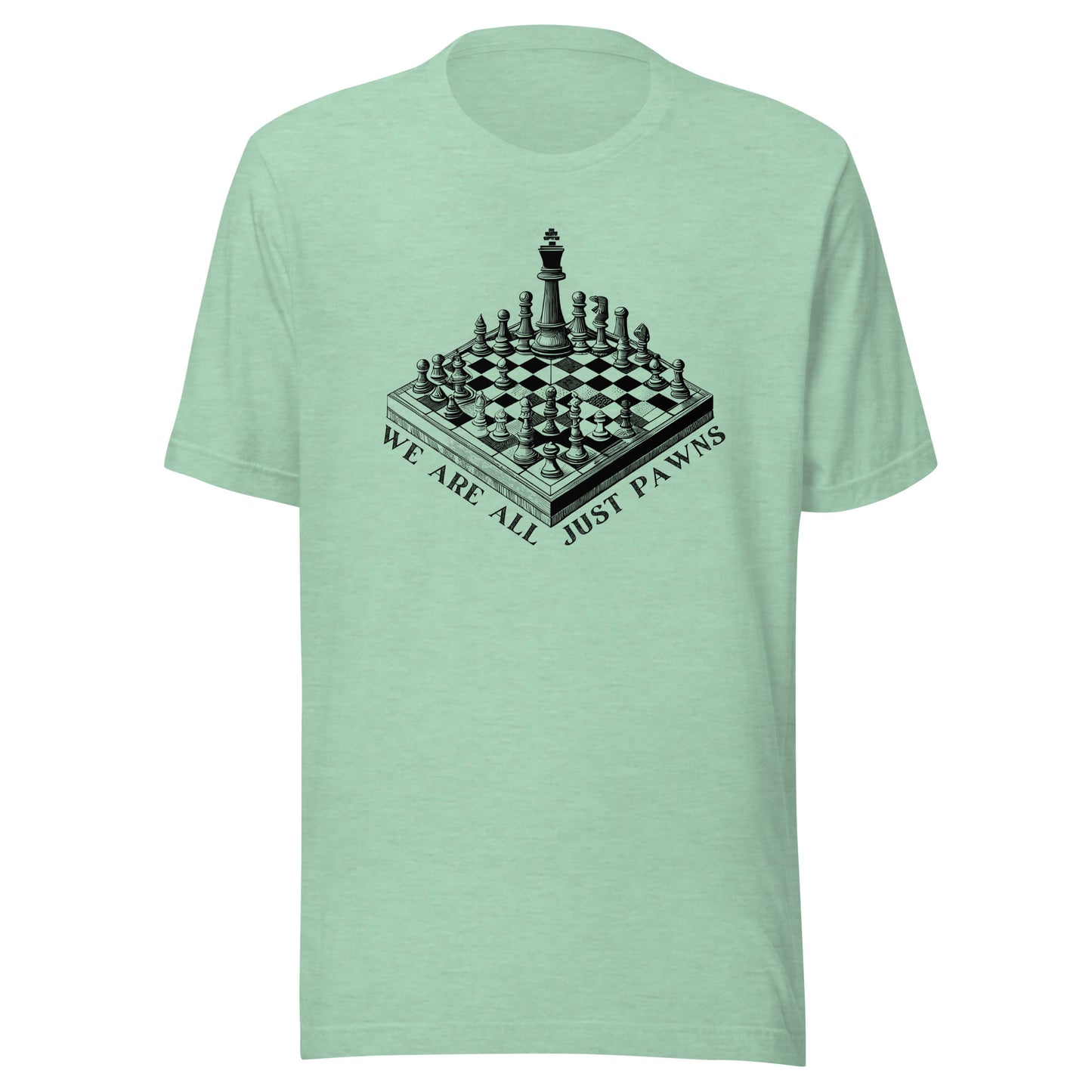 We are all just PAWNS Unisex t-shirt