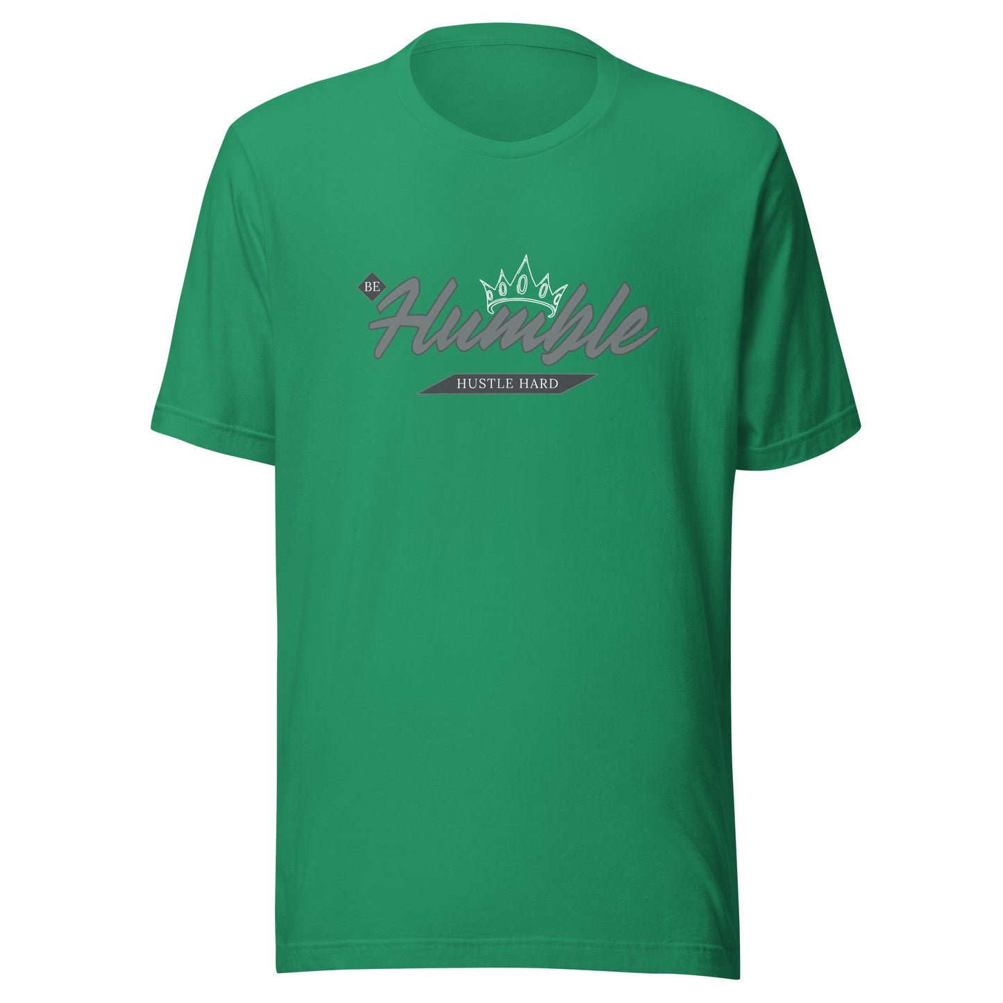 Be Humble. HUSTLE HARD. Unisex t-shirt