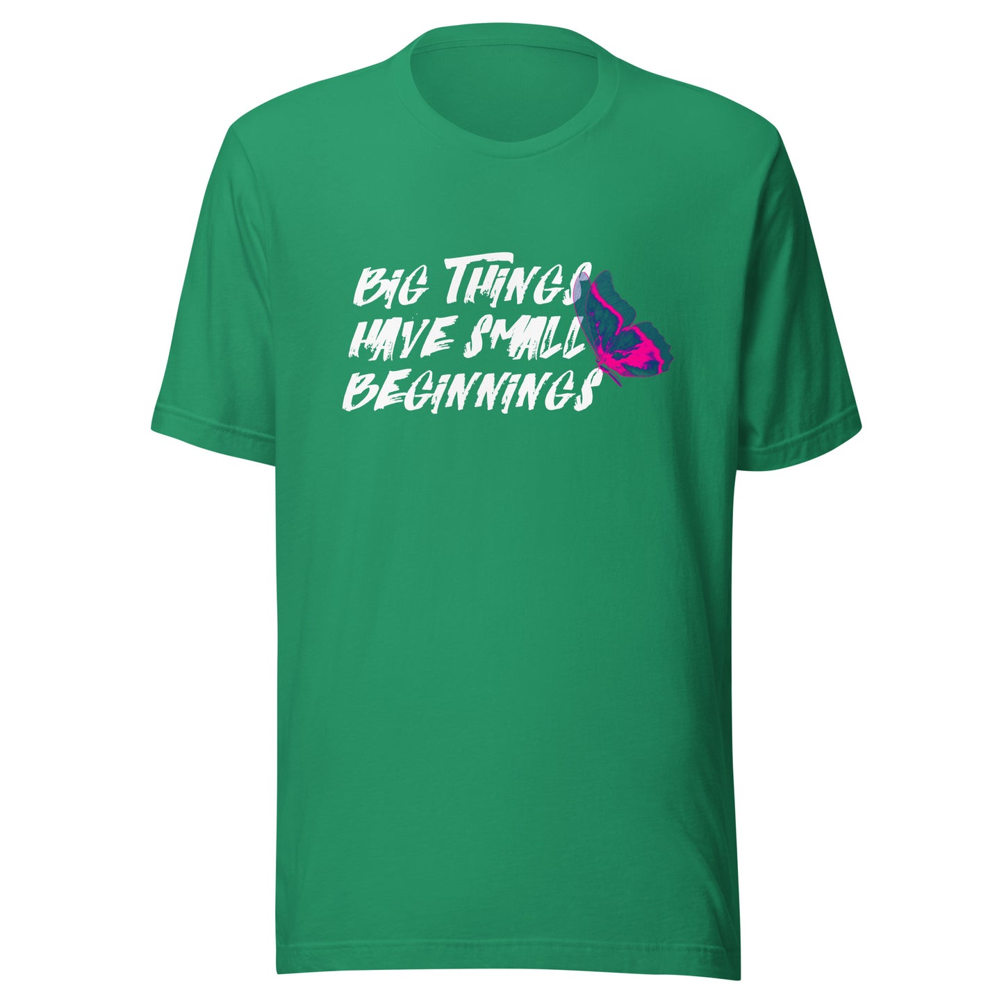 BIG things have small beginnings Unisex t-shirt