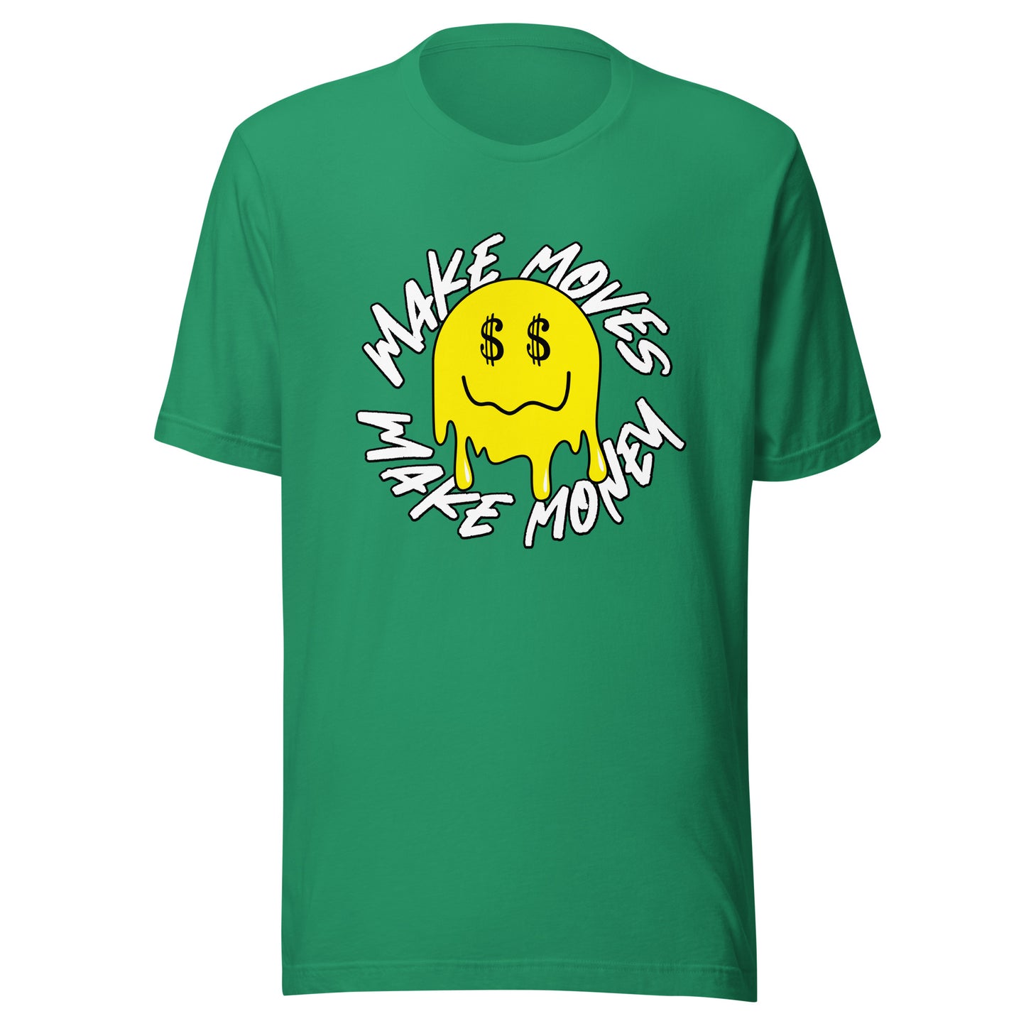 Smile - Make Moves Make Money Unisex t-shirt