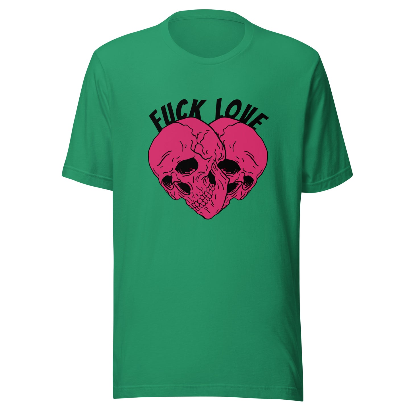 Fuck Love Skulls Unisex t-shirt
