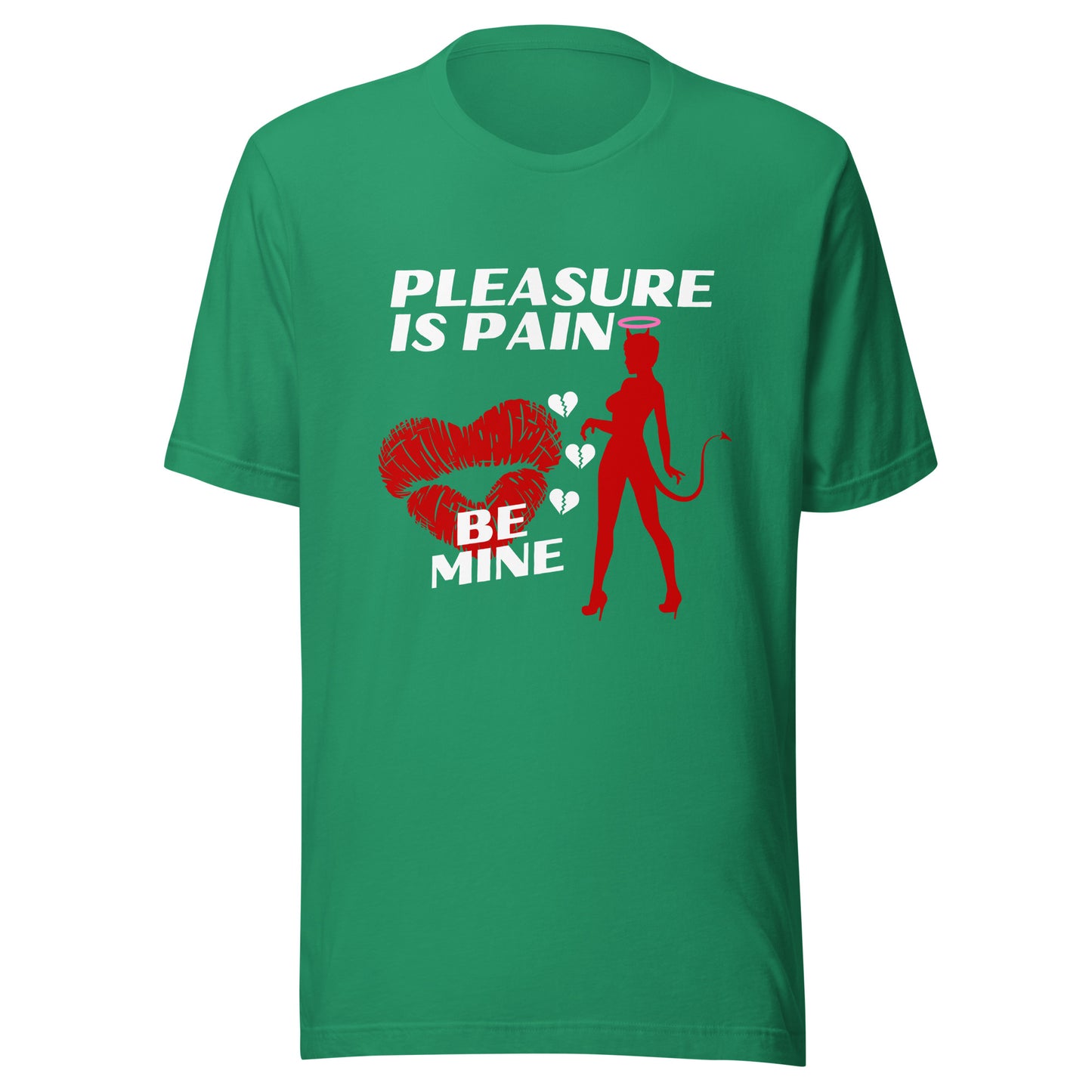 Pleasure Is Pain - BE MINE Unisex t-shirt