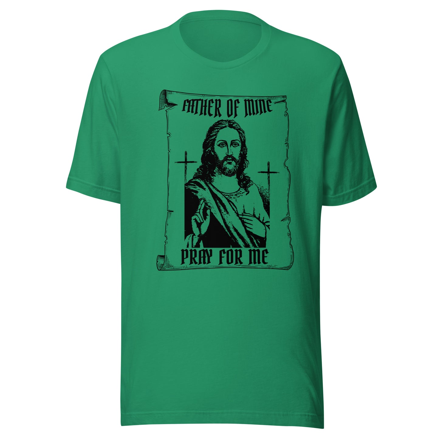 Father of Mine - Pray for Me Unisex t-shirt