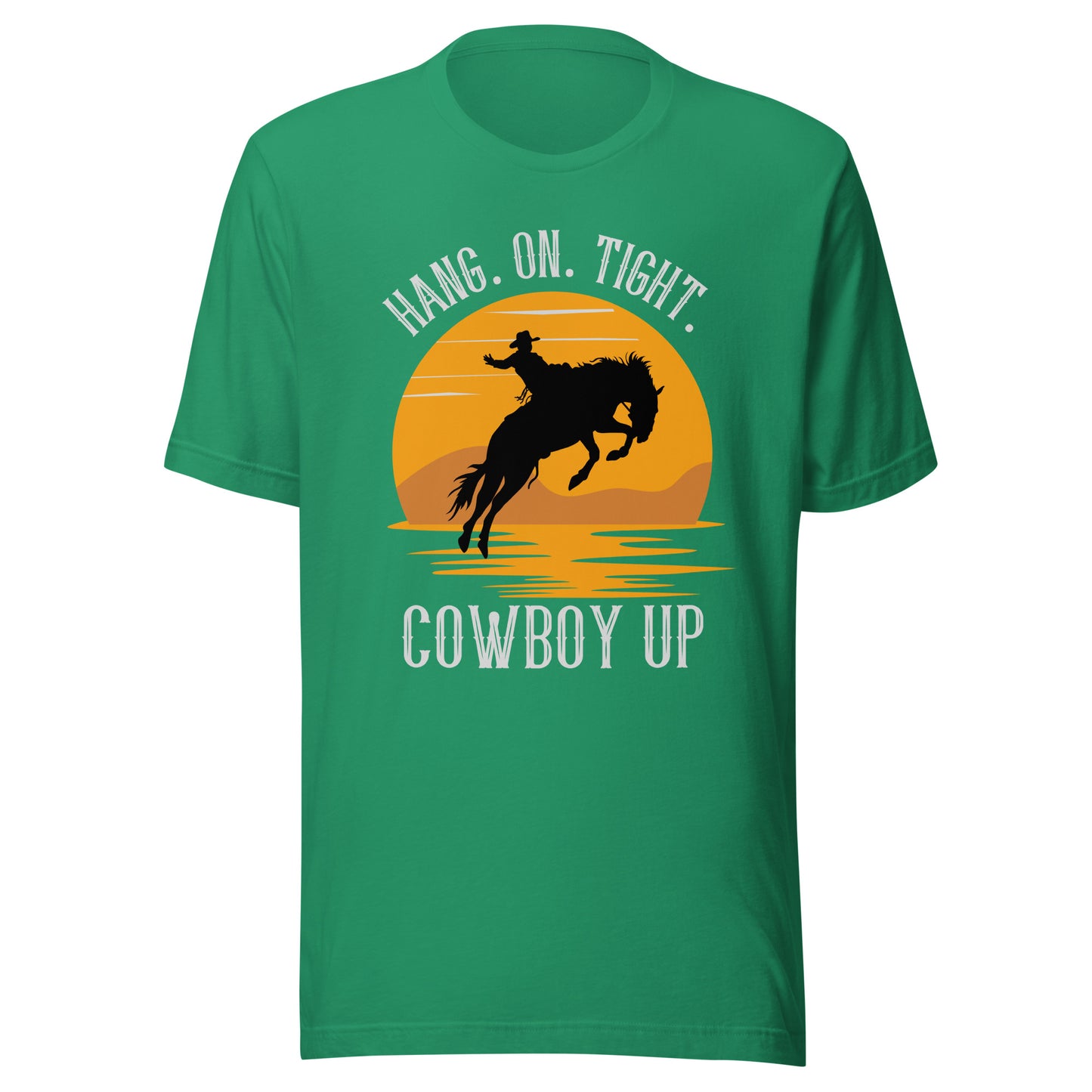 Hang on tight. Cowboy UP Unisex t-shirt