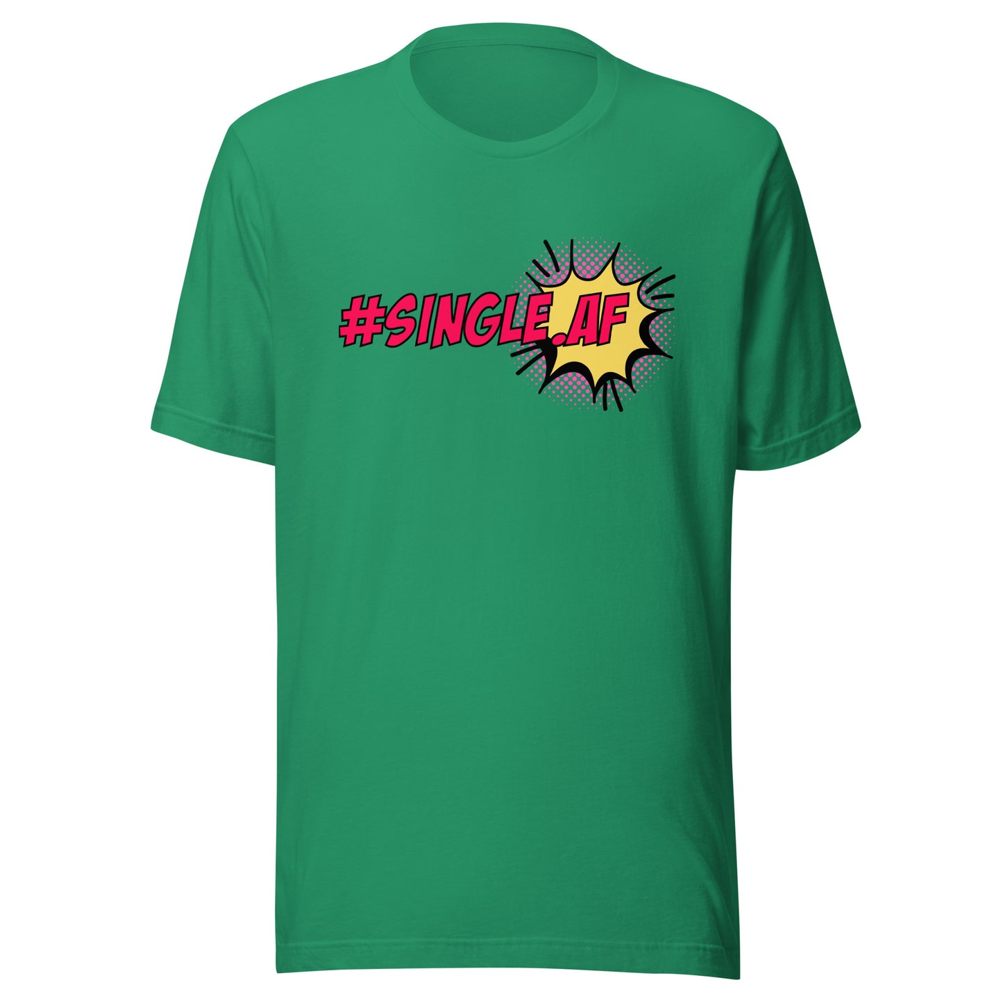Single AF pop art Unisex t-shirt