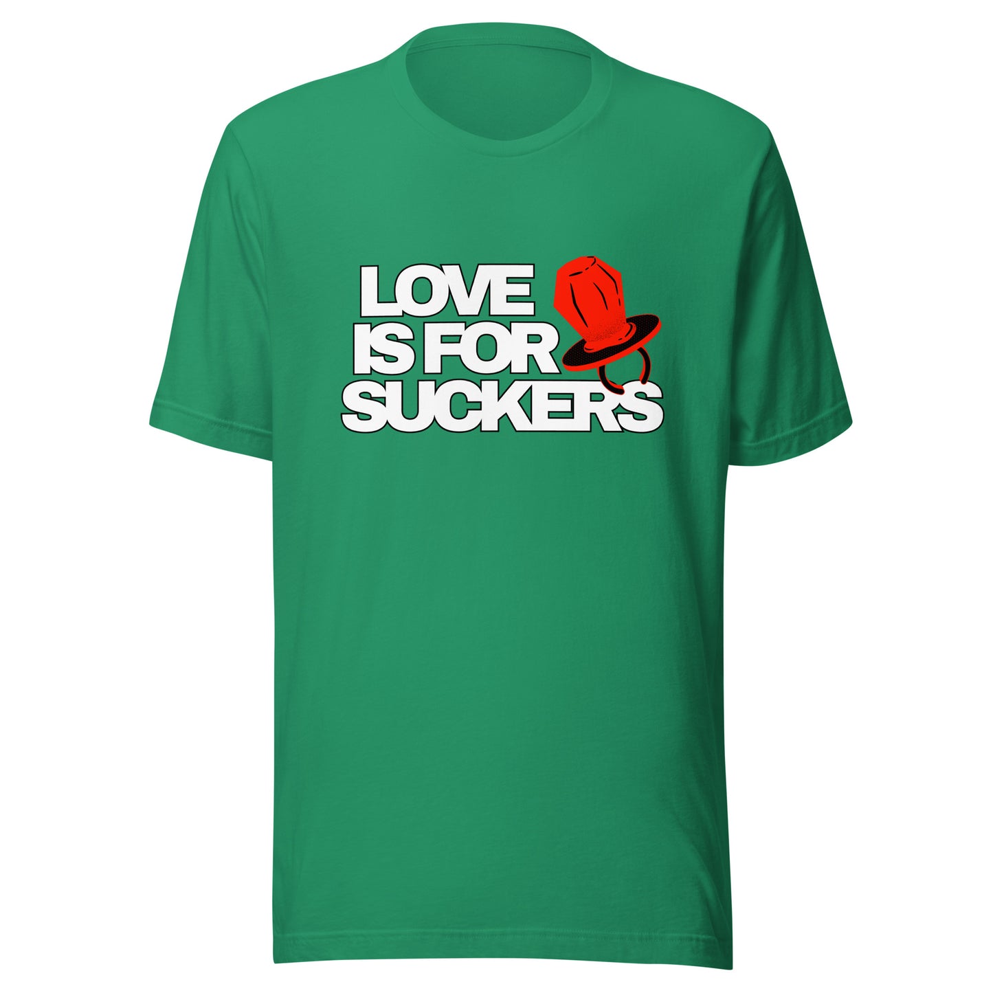 LOVE IS FOR SUCKERS Unisex t-shirt