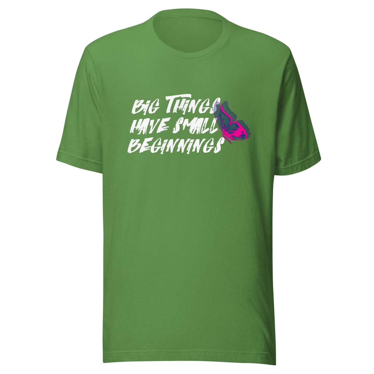 BIG things have small beginnings Unisex t-shirt