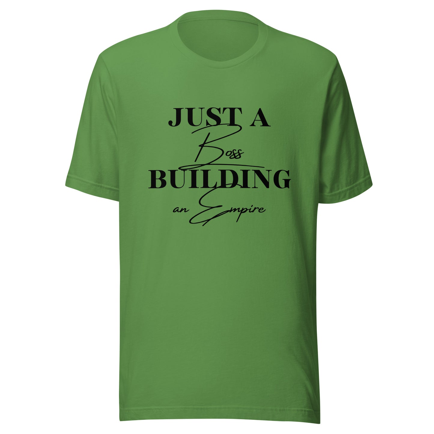 Just a BOSS building an EMPIRE Unisex t-shirt