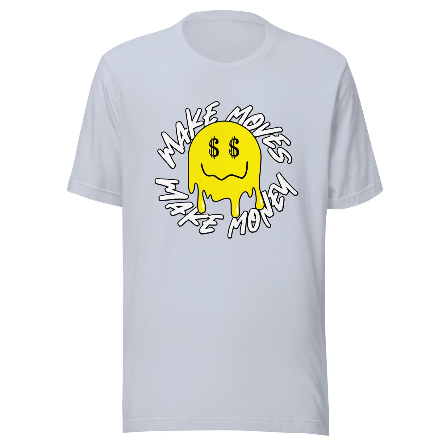 Smile - Make Moves Make Money Unisex t-shirt