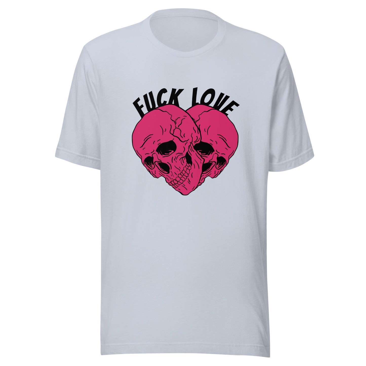 Fuck Love Skulls Unisex t-shirt