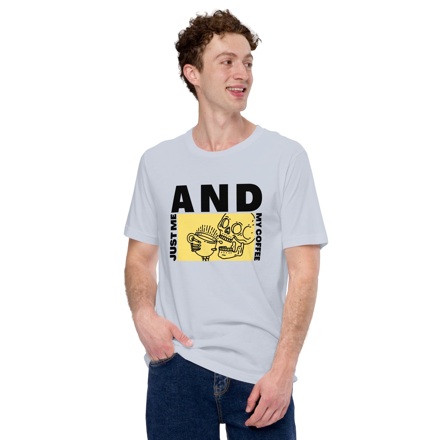 Just me AND my coffee Unisex t-shirt