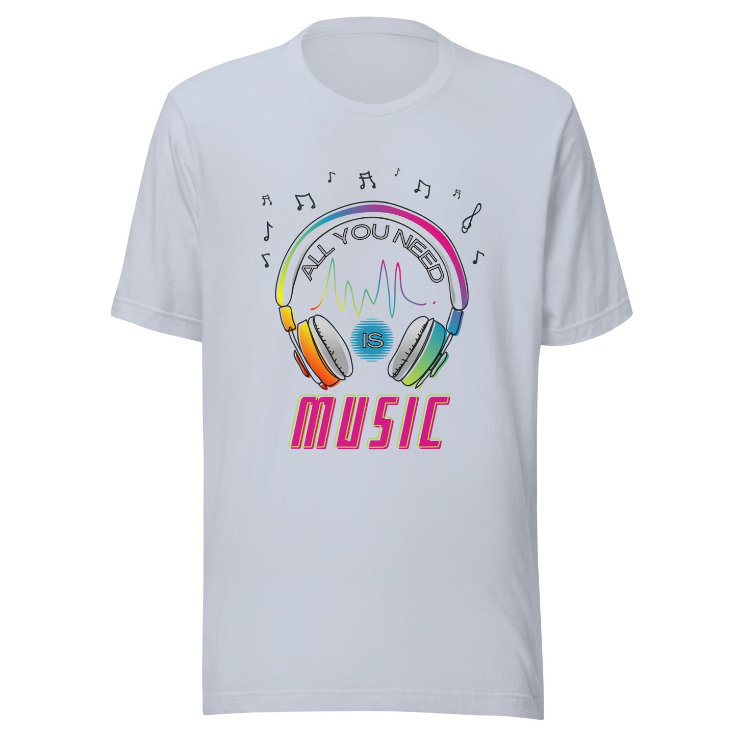 All you need is MUSIC Unisex t-shirt