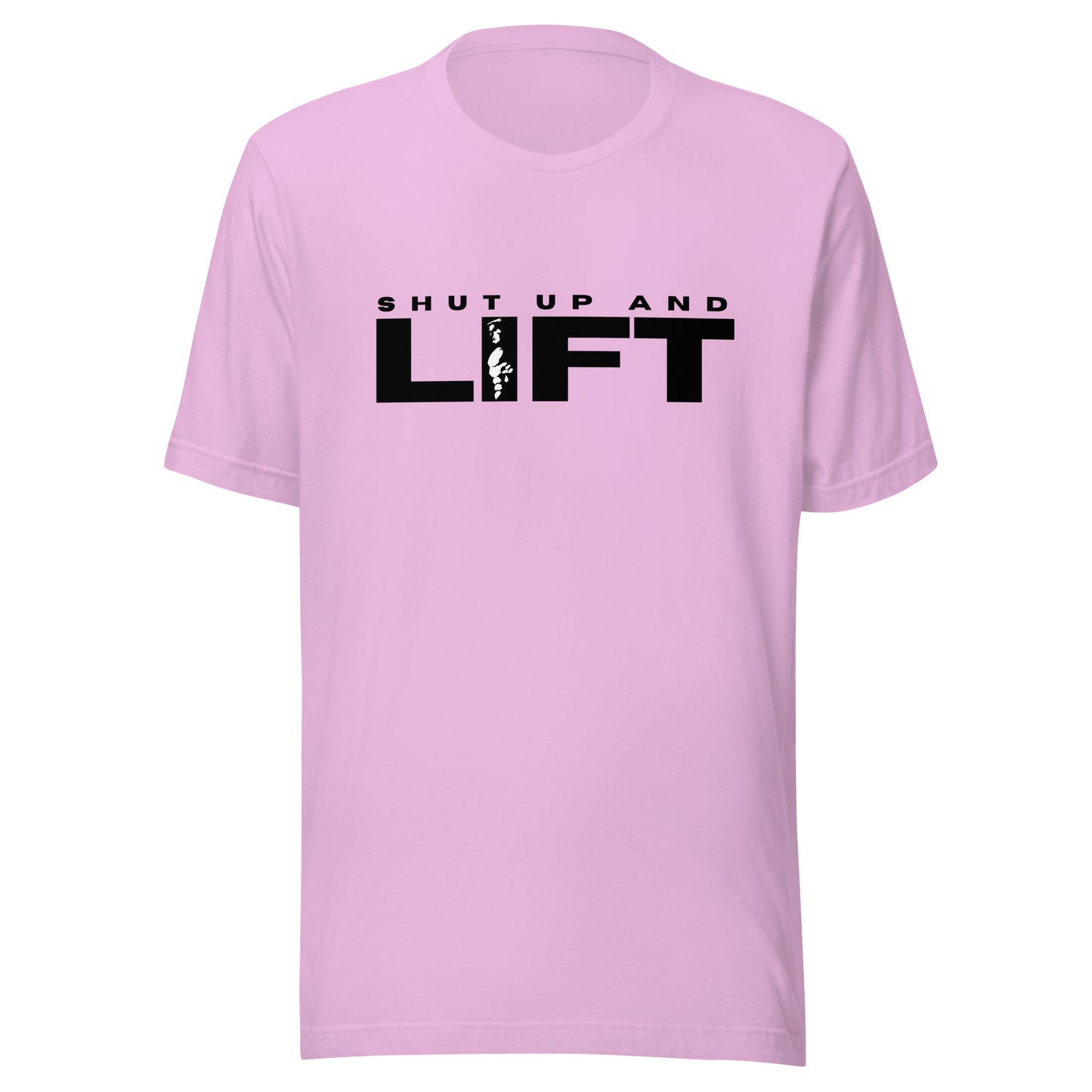 Shut up and LIFT Unisex t-shirt